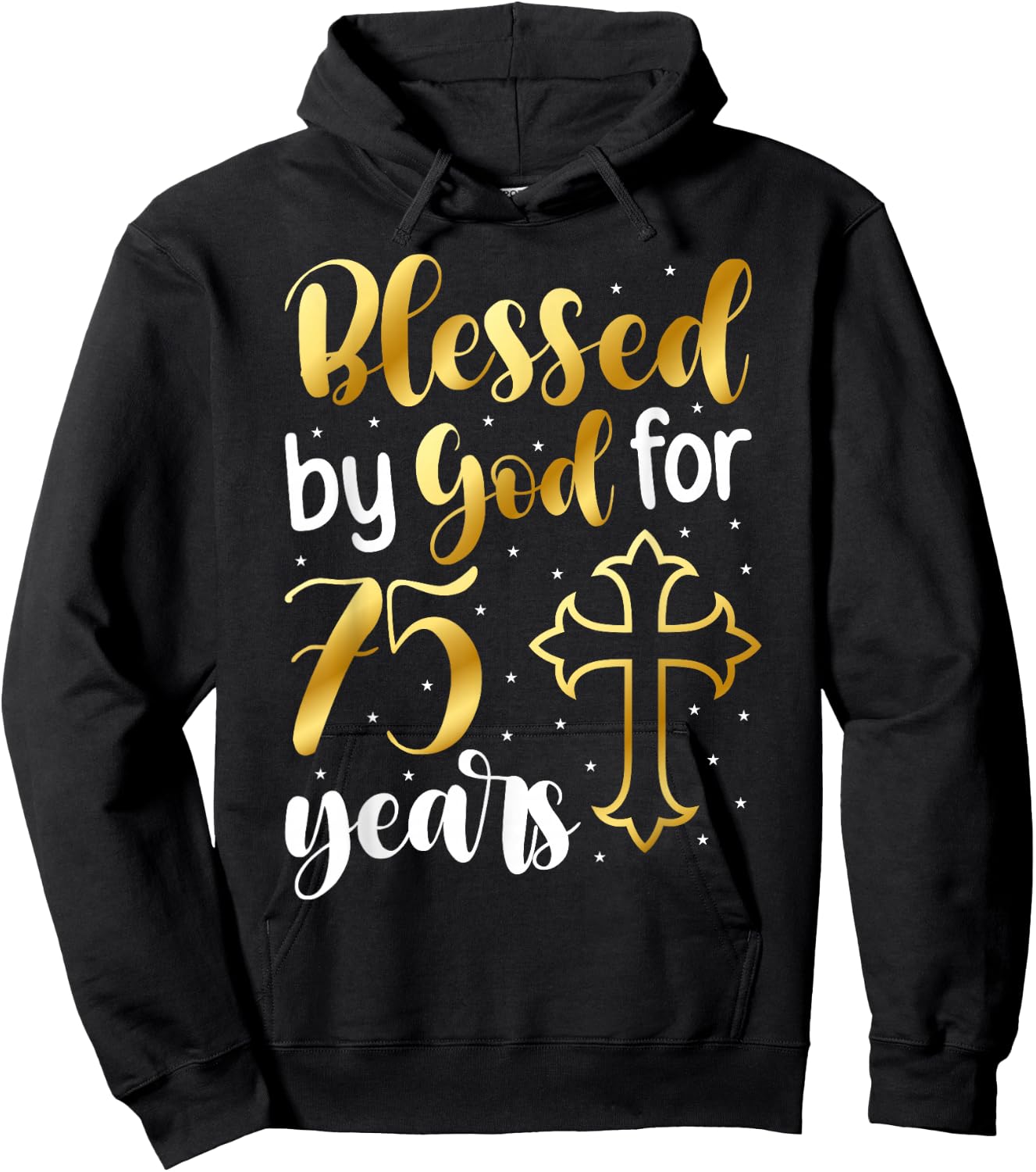 Blessed By God 75 Year Old 75th Birthday It's My 75th Bday Hoodie - Hoodie | Black