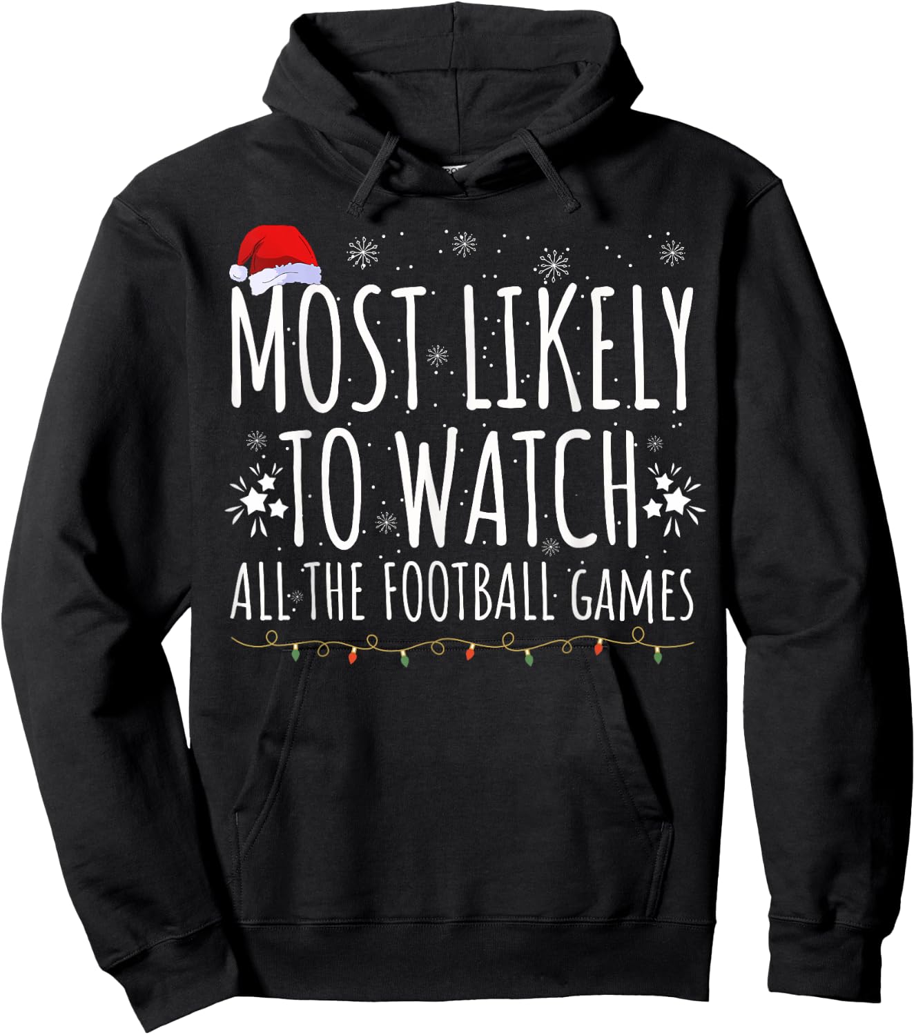 Most Likely Watch All The Football Games Christmas Xmas Hoodie - Hoodie | Black