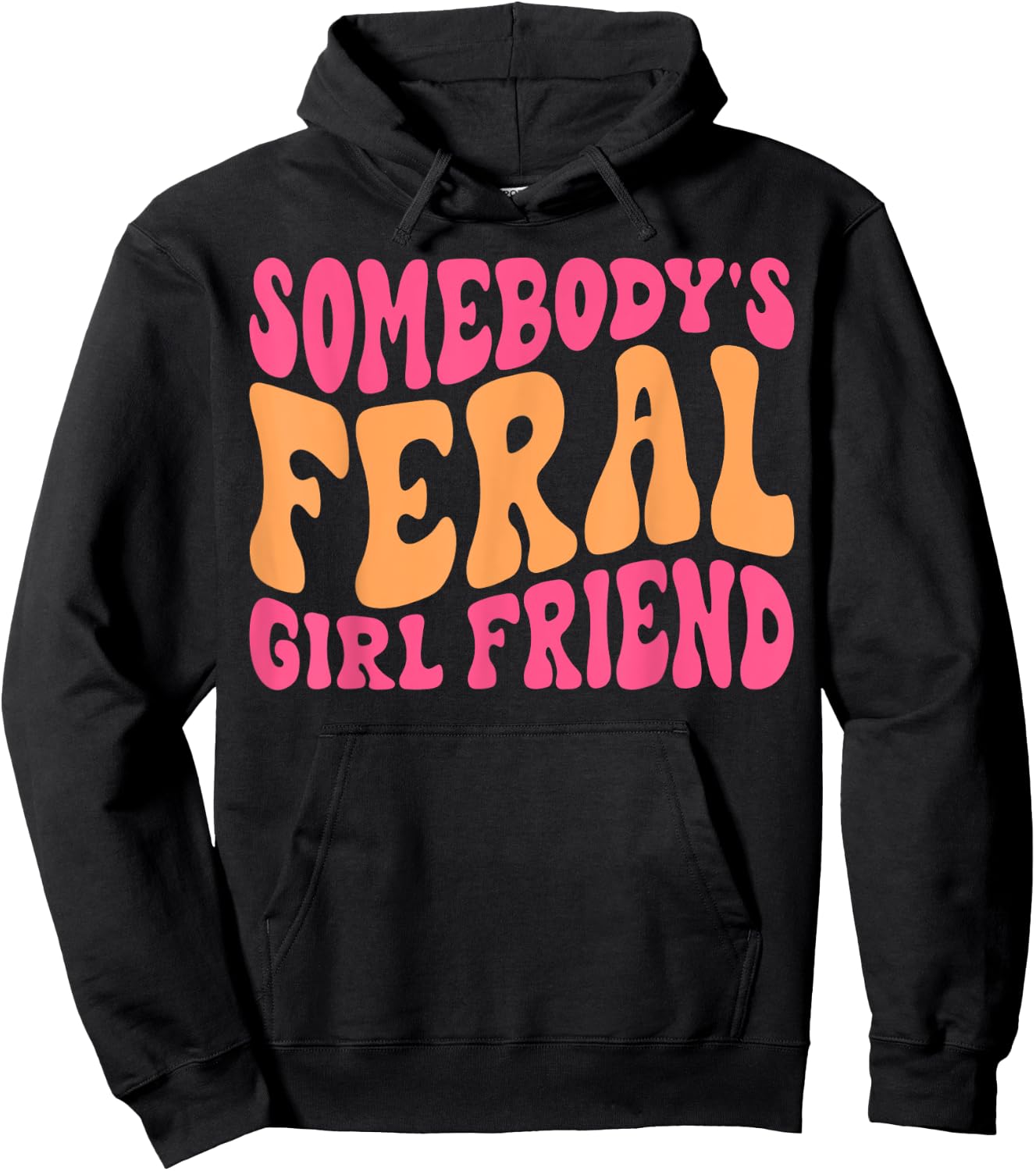 Somebody's Feral Girlfriend Funny Groovy Hoodie - Hoodie | Black
