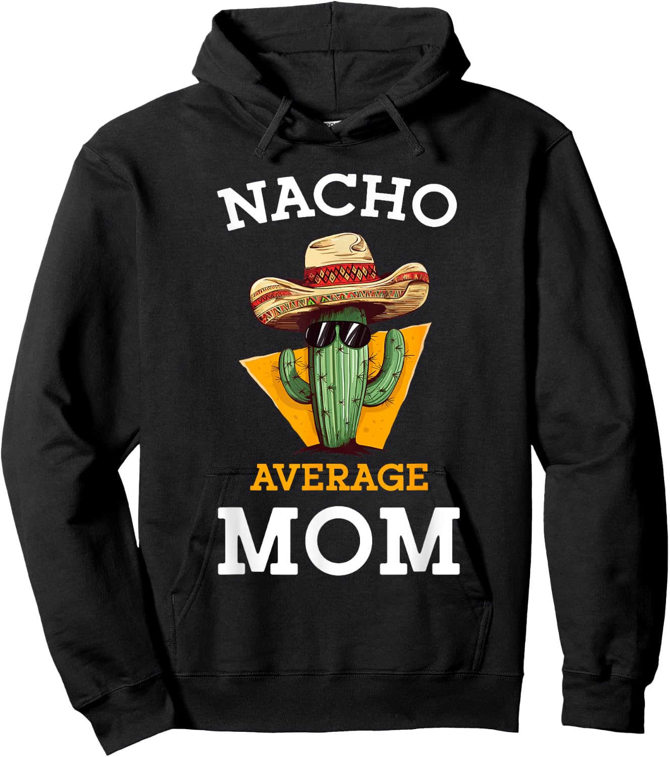 Nacho Average Mom Mexican Mother Family Funny Cinco De Mayo Hoodie - Hoodie | Black