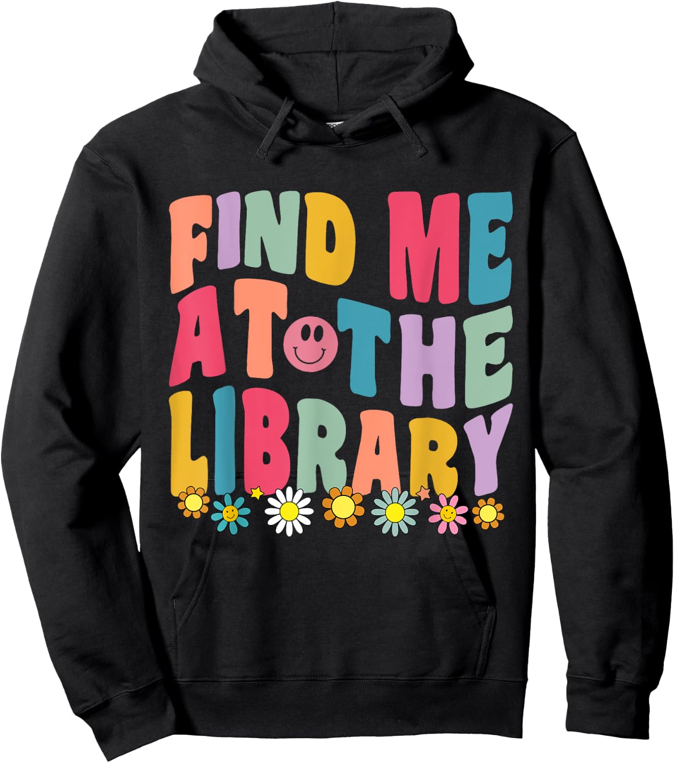 Groovy Find Me At The Library Lover Book School Librarian Hoodie - Hoodie | Black