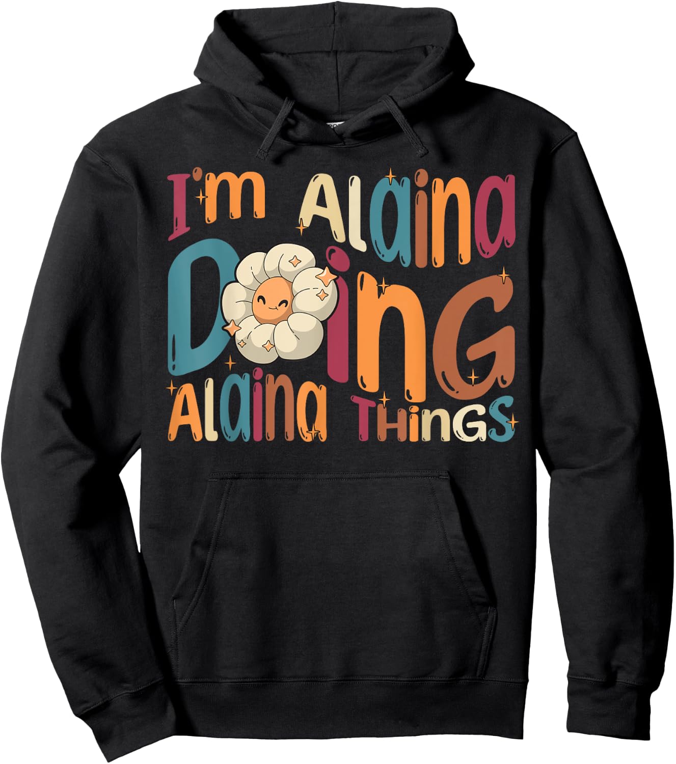 I'm Alaina Doing Alaina Things, Funny Groovy Retro Alaina Hoodie - Hoodie | Black