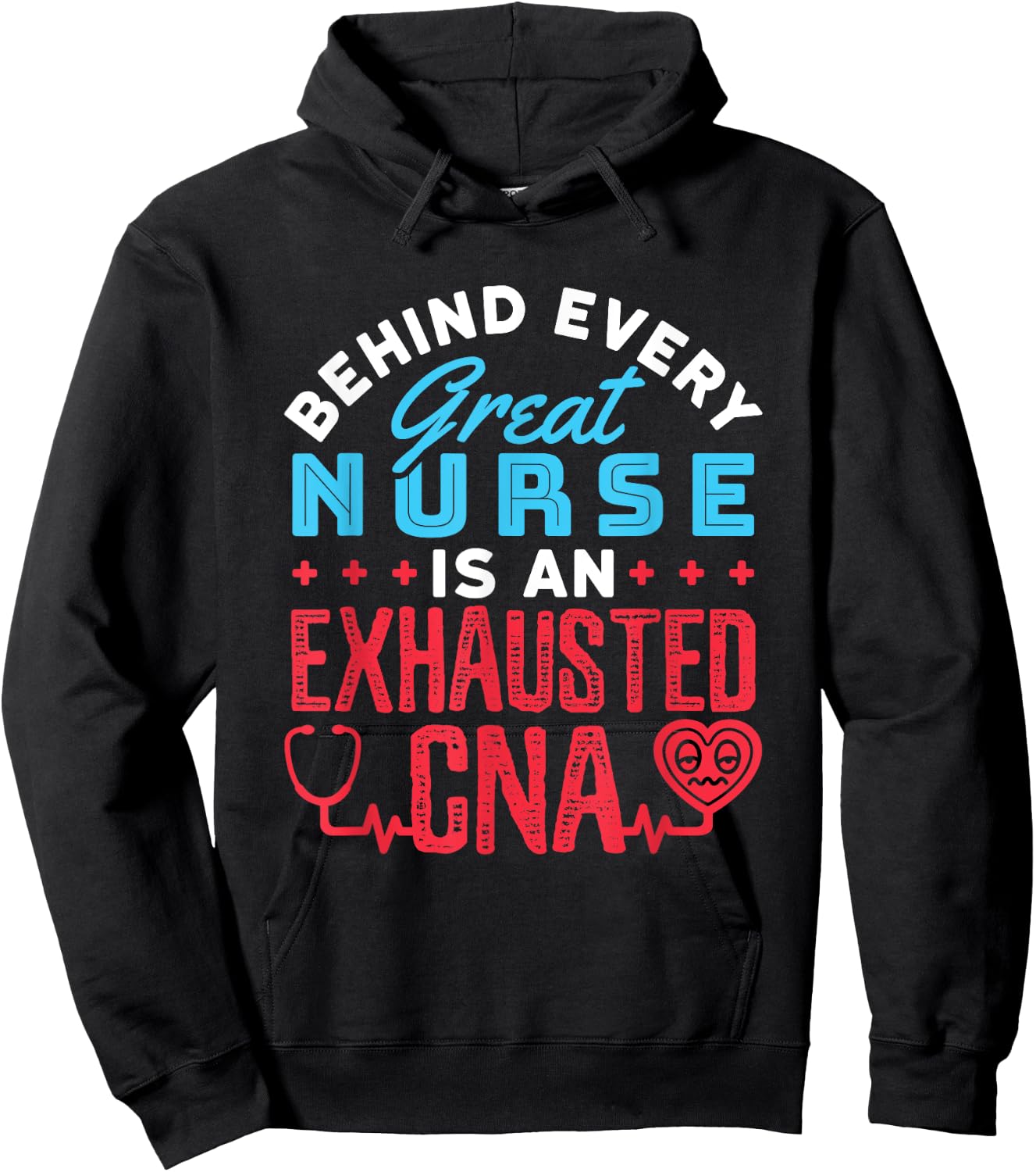 Behind Every Great Nurse Is an Exhausted CNA Hoodie - Hoodie | Black