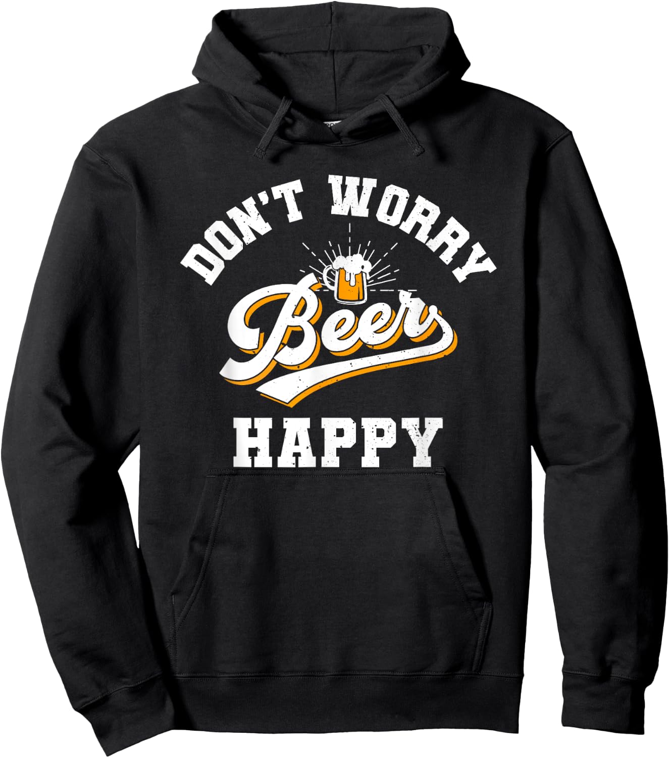 Don't Worry Beer Happy, Oktoberfest, Drinking, Beer Lover Hoodie - Hoodie | Black