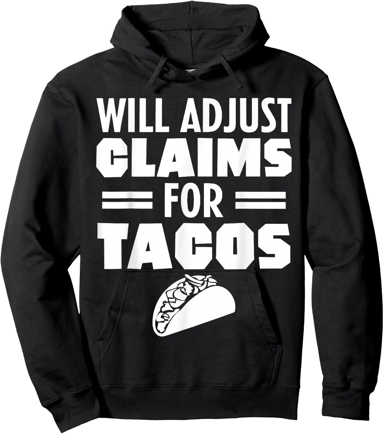 Will Adjust Claims For Tacos Funny Claims Adjuster Hoodie - Hoodie | Black