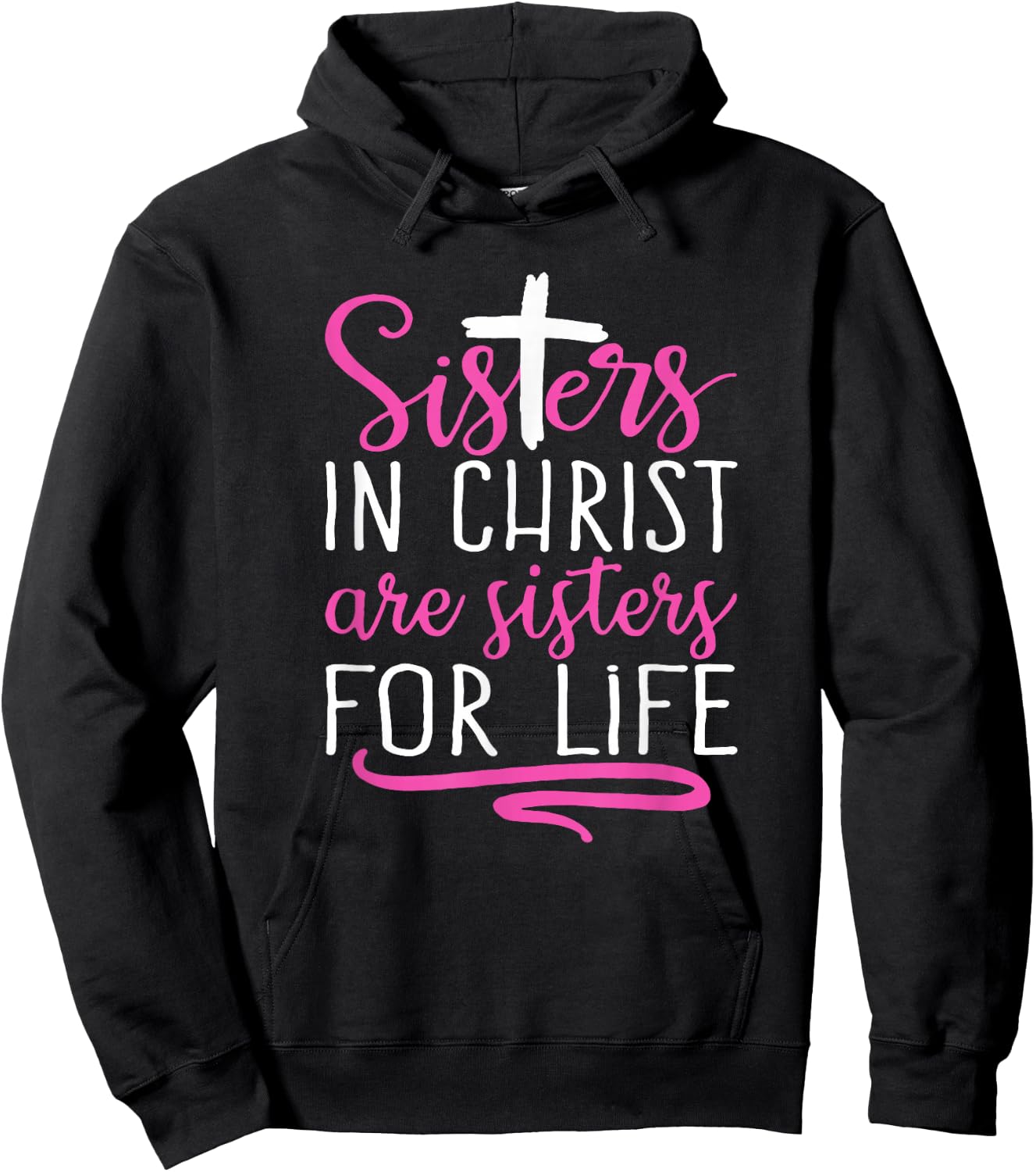 Sisters in Christ are Sisters for Life, Christian Hoodie - Hoodie | Black