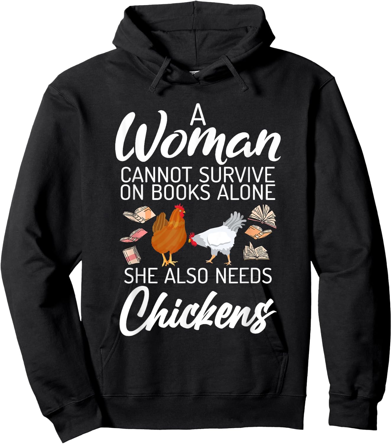 A Women can survive on Books alone she also needs Chickens Hoodie - Hoodie | Black