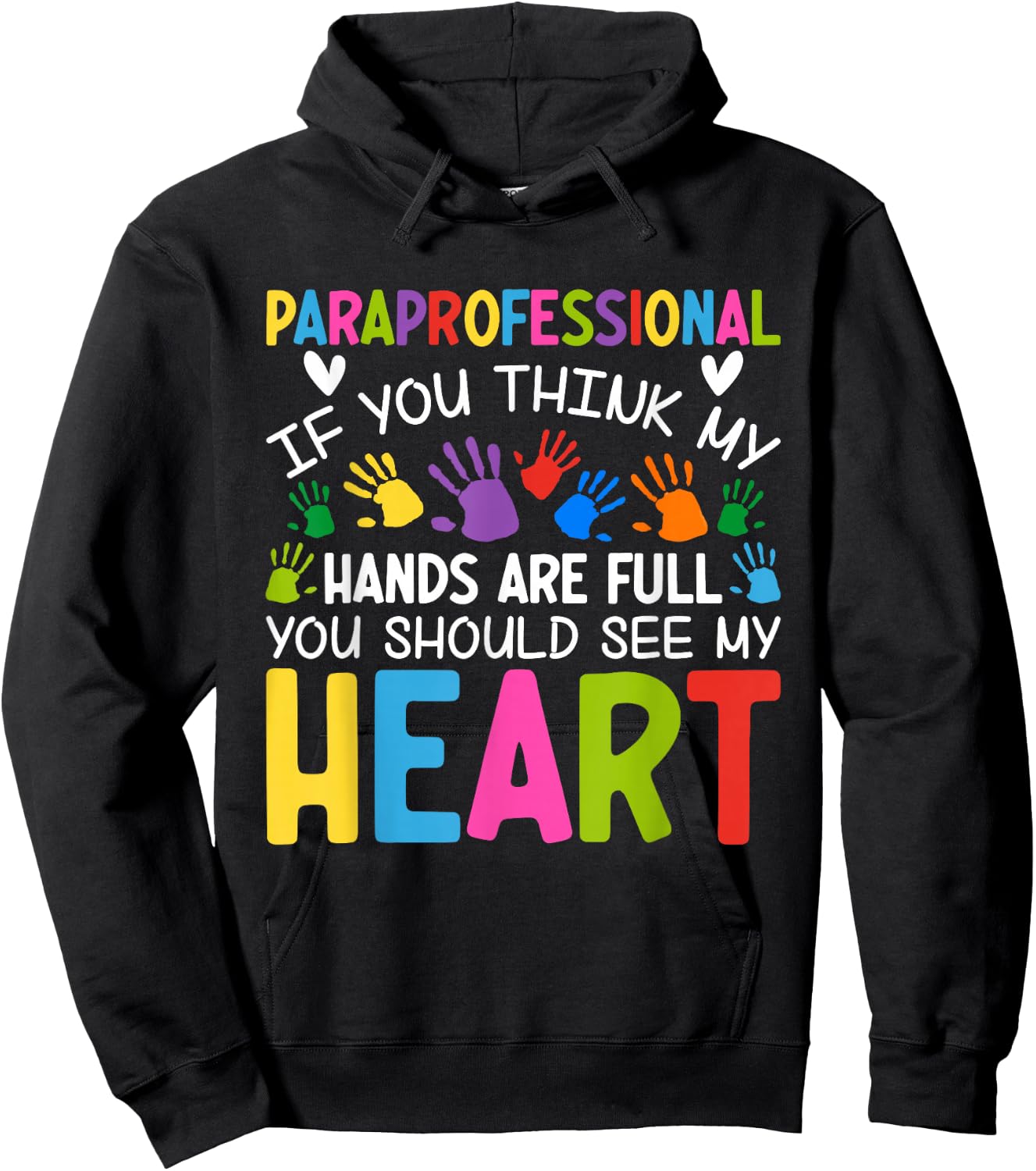 Paraprofessional - If You Think My Hands Full See My Heart Hoodie - Hoodie | Black