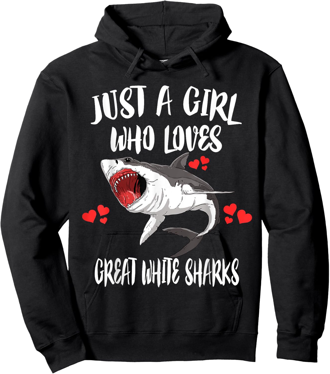 Just A Girl Who Loves Great White Sharks Hoodie - Hoodie | Black