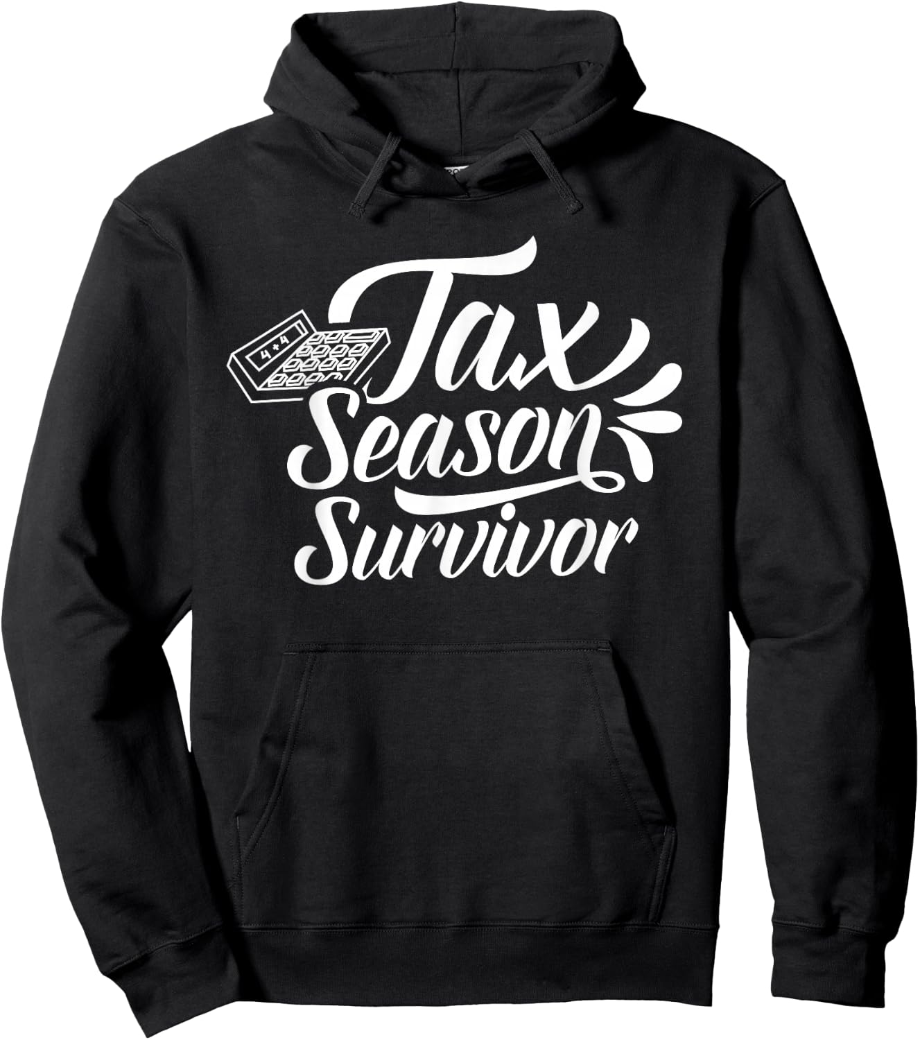 Tax Season Survivor Taxation Taxes Sayings Humor Hoodie - Hoodie | Black