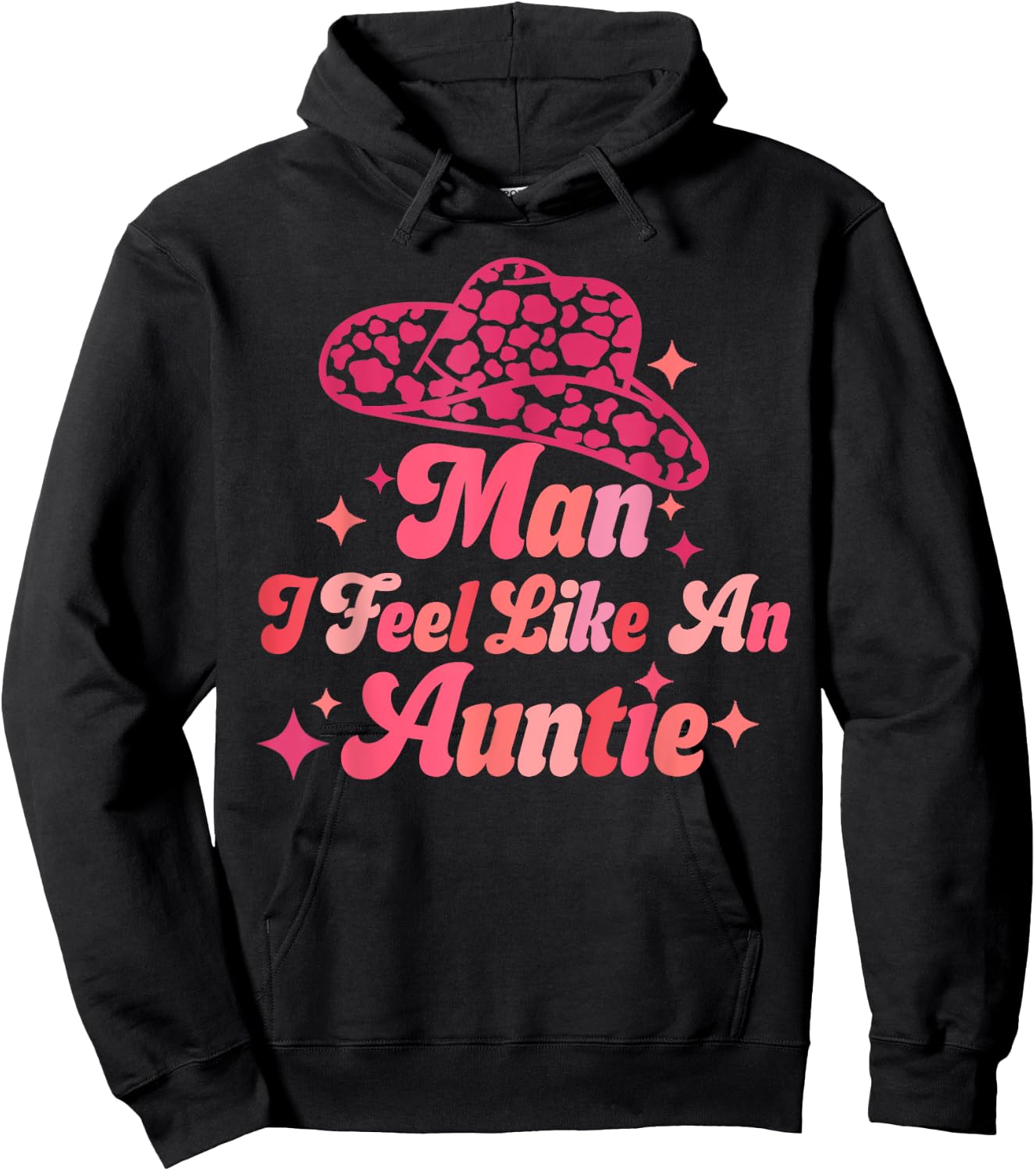 Man I Feel like an Auntie Retro Cowboy Hat Western Aunt Hoodie - Hoodie | Black