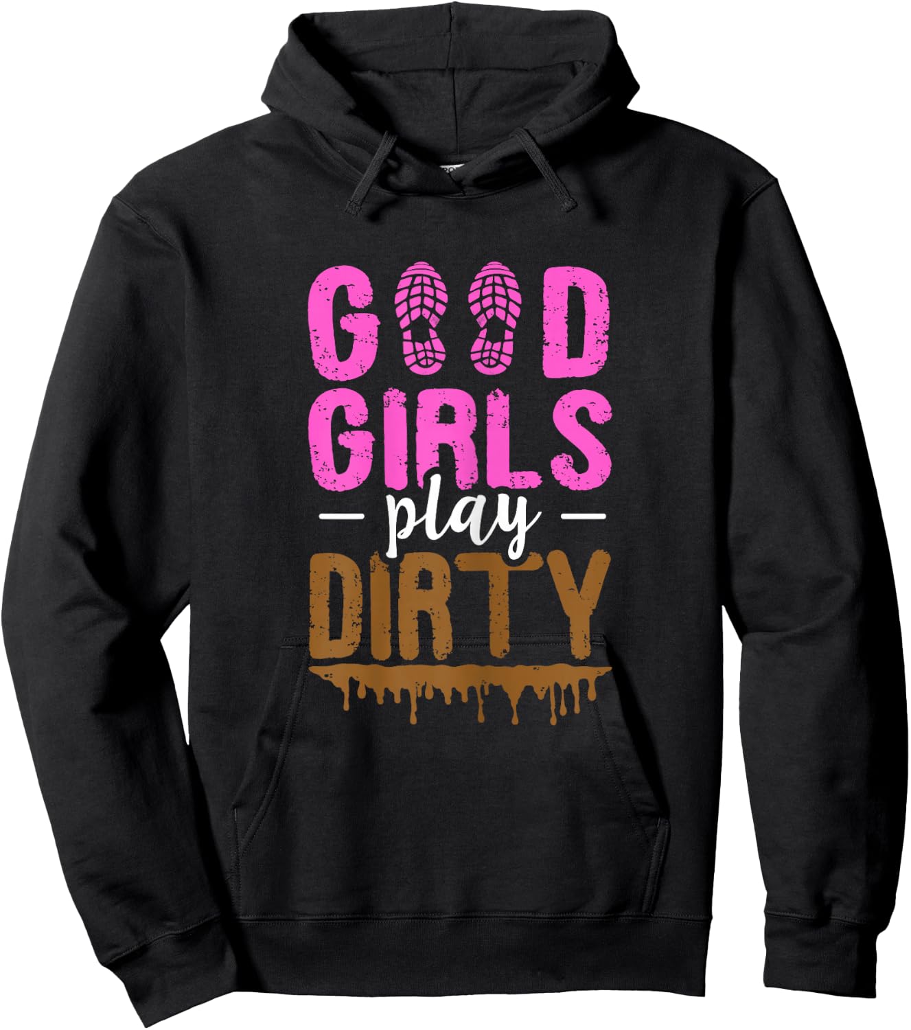 Good girls play dirty Design for a Mud Run Girl Hoodie - Hoodie | Black