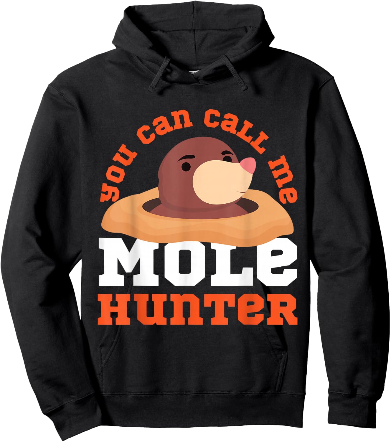 Mole Animal: You Can Call Me Mole Hunter Hoodie - Hoodie | Black