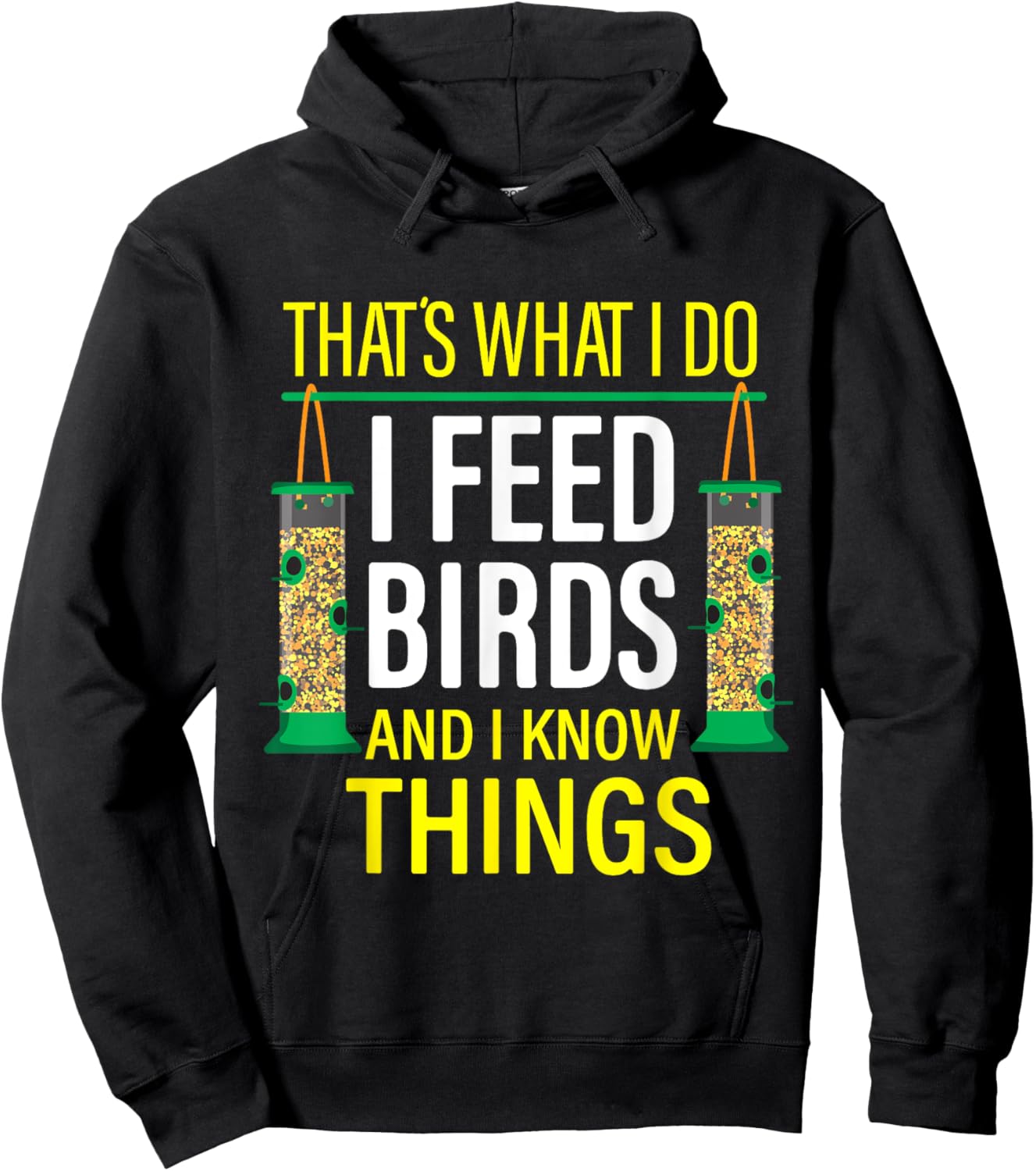 That's What I Do I Feed Birds And I Know Things Hoodie - Hoodie | Black