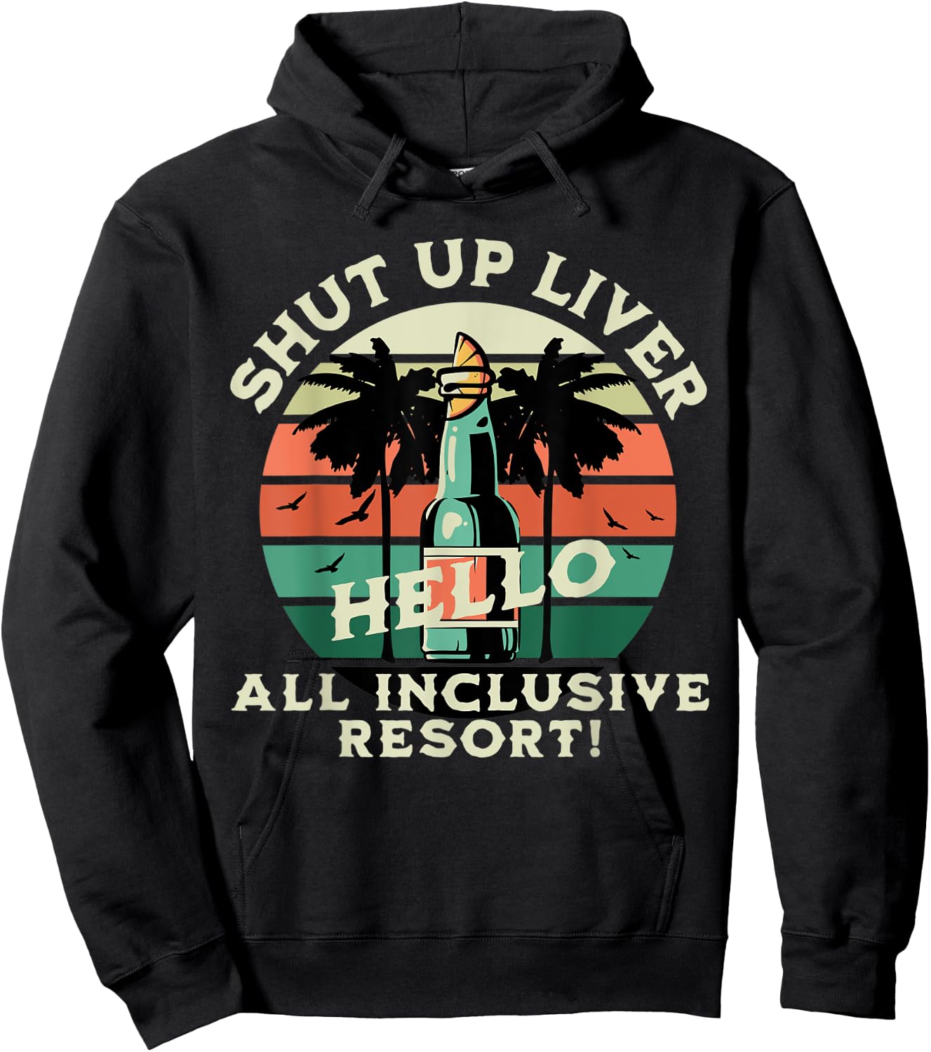 Shut Up Liver, Hello All-Inclusive Resort Honeymoon Hoodie - Hoodie | Black