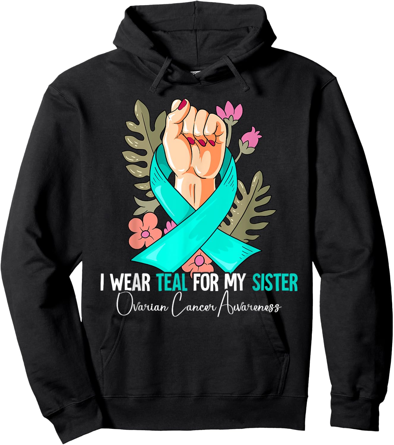 I Wear Teal For My Sister Ovarian Cancer Awareness Hoodie - Hoodie | Black