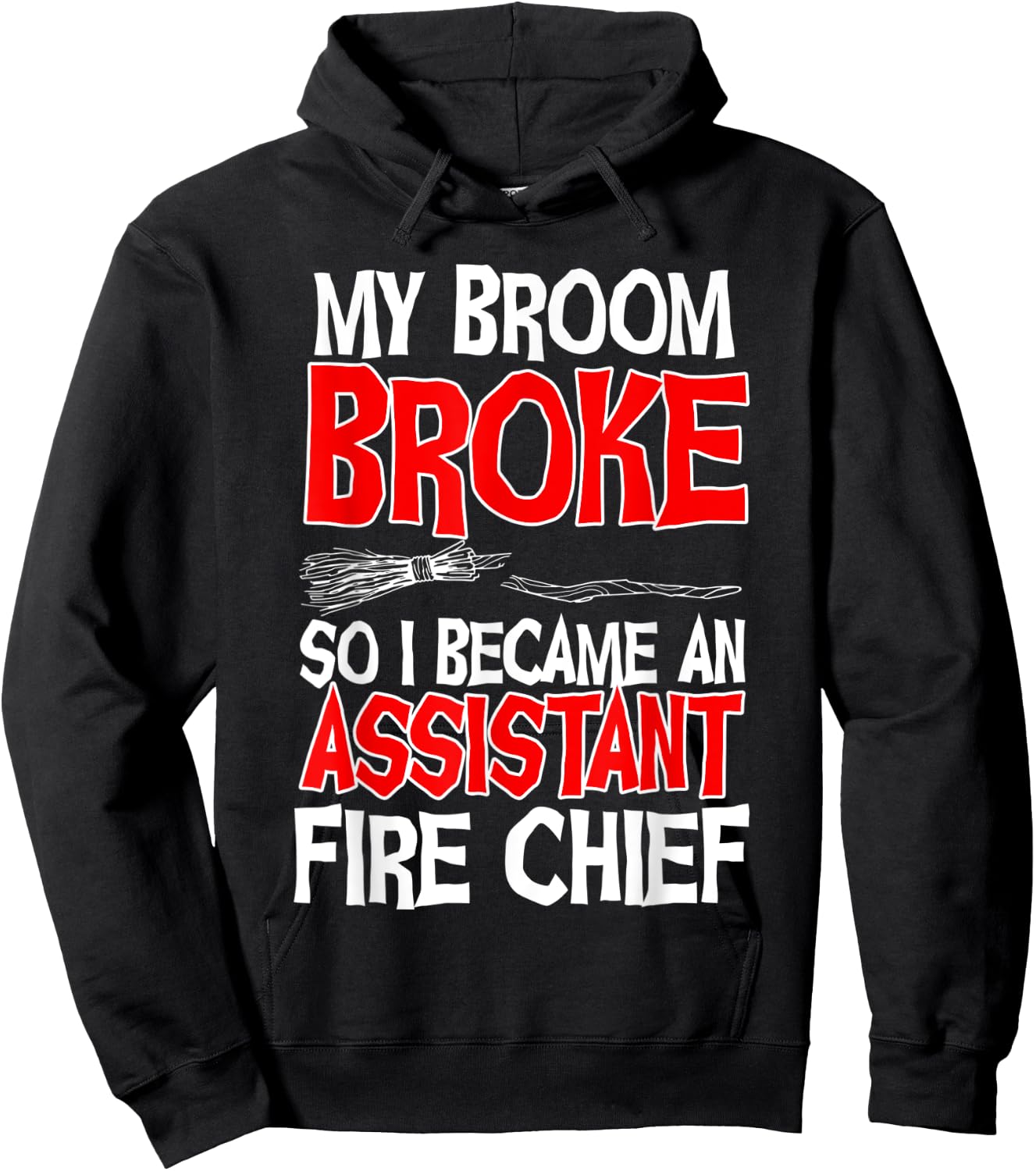 Assistant Fire Chief Commanding Officer Broom Broke Witch Hoodie - Hoodie | Black