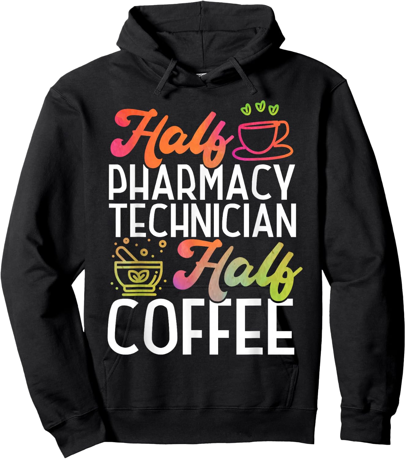 Pharmacy Tech Technician Pharmacist Student Coffee Half Hoodie - Hoodie | Black