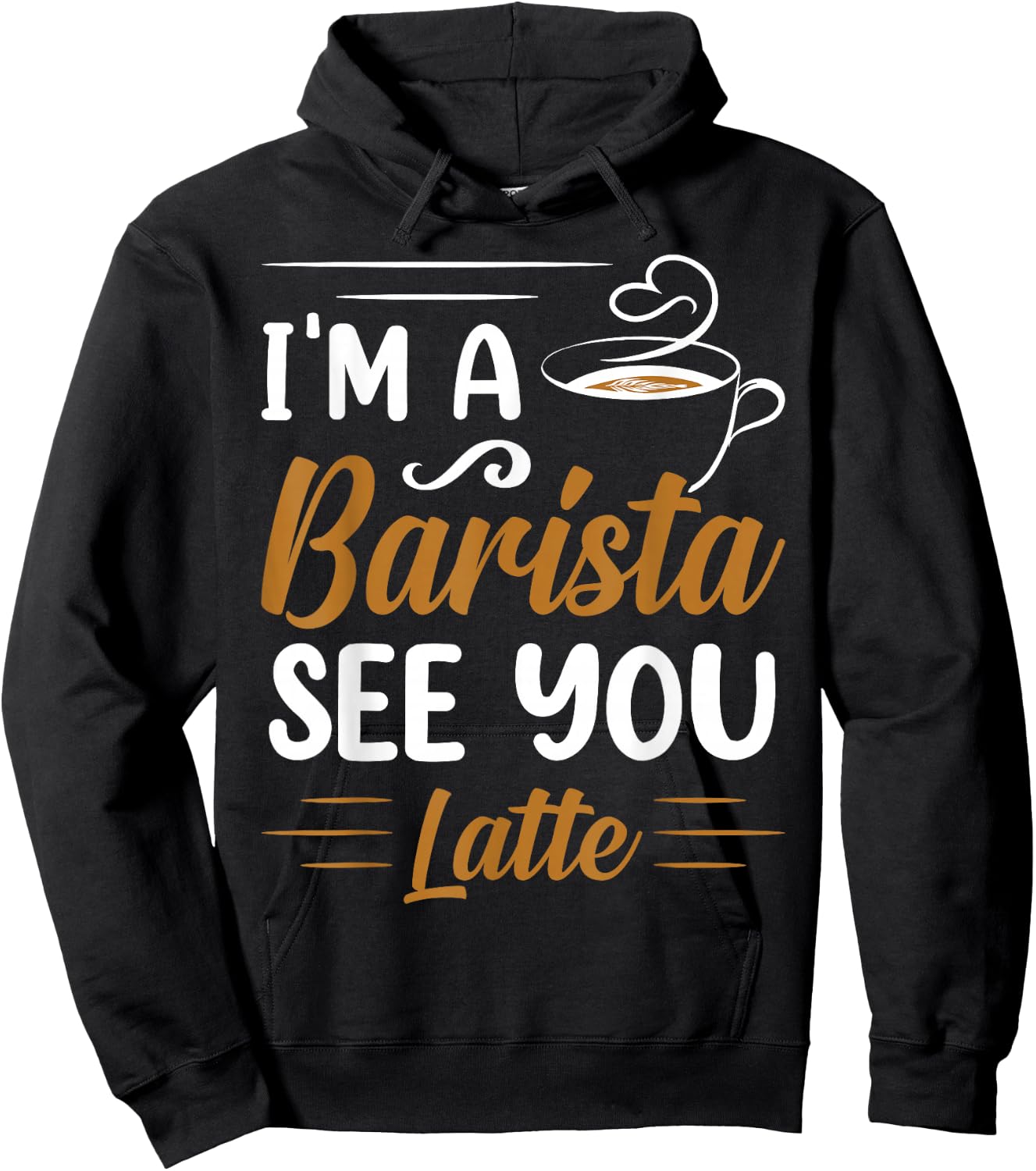 I'm A Barista See You Latte Hoodie - Hoodie | Black