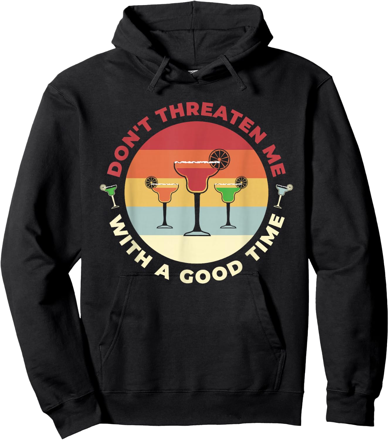 Don't Threaten Me With A Good Time Funny Margarita Salt Lime Hoodie - Hoodie | Black