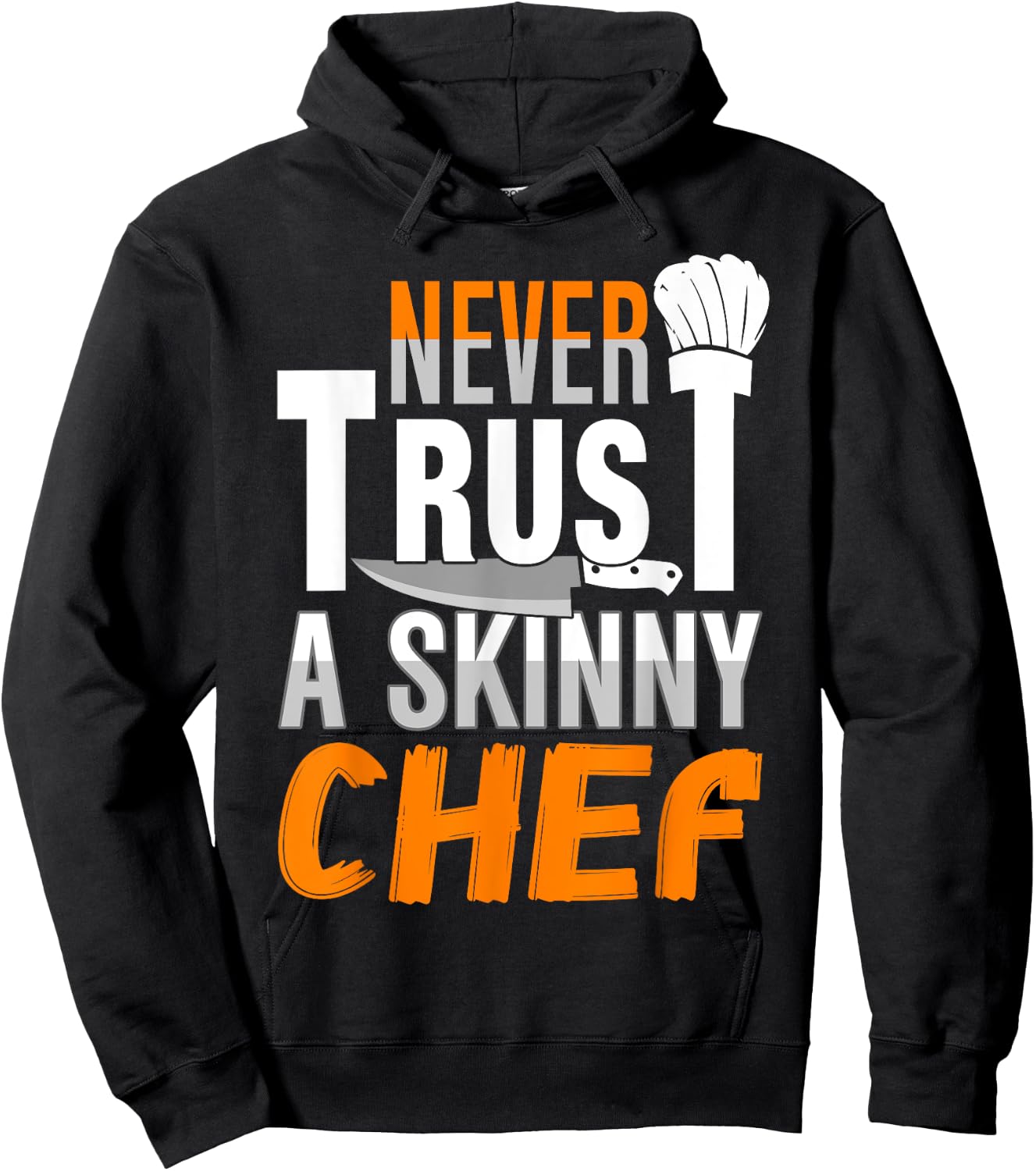 Never Trust A Skinny Chef Hoodie - Hoodie | Black