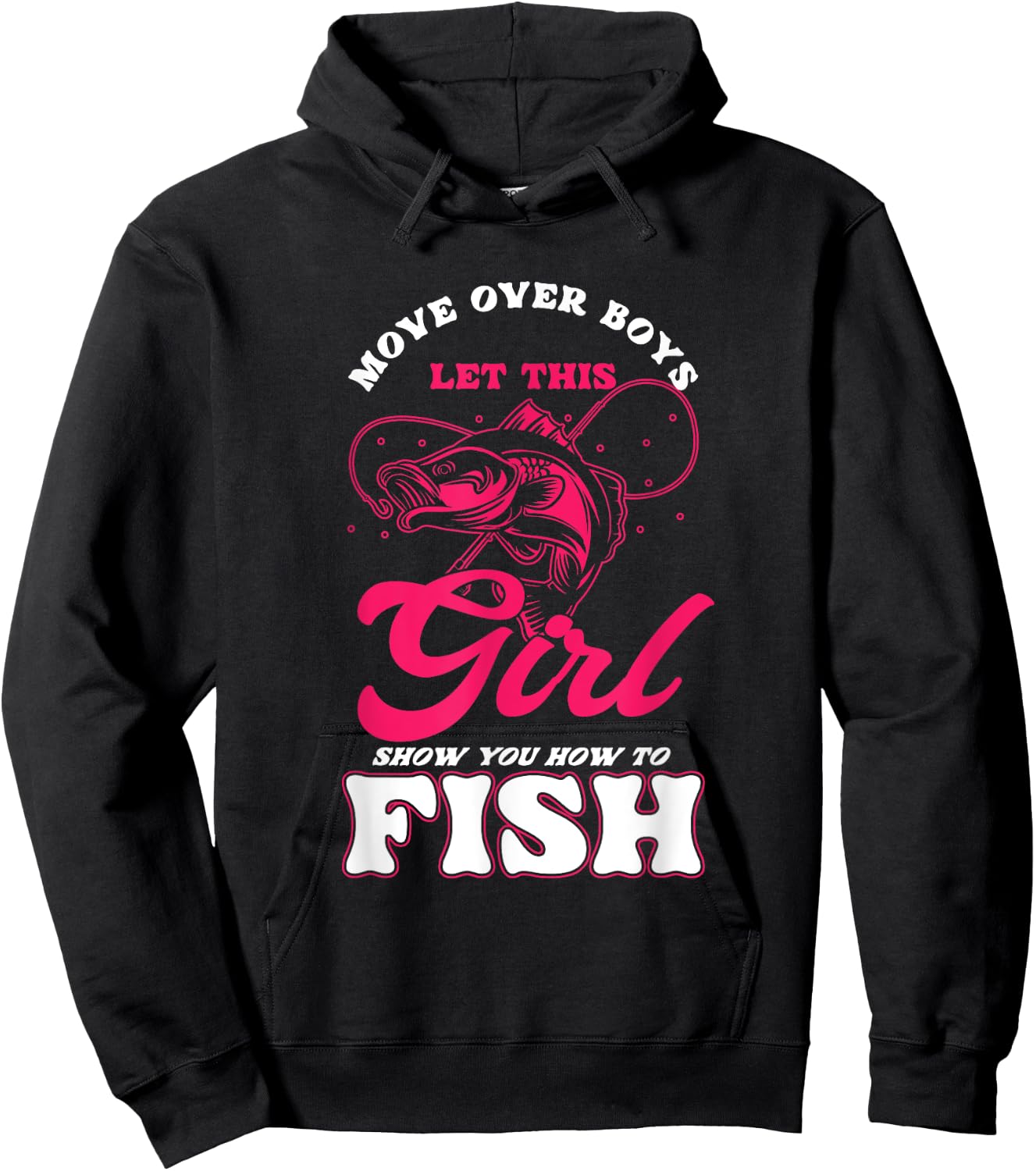 Funny Move Over Boys Let This Girl Show You How To Fish Hoodie - Hoodie | Black