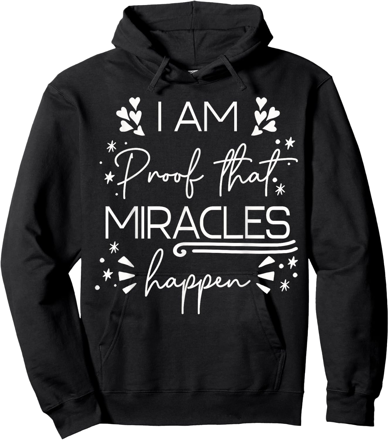 I Am Proof That Miracles Happen Hoodie - Hoodie | Black