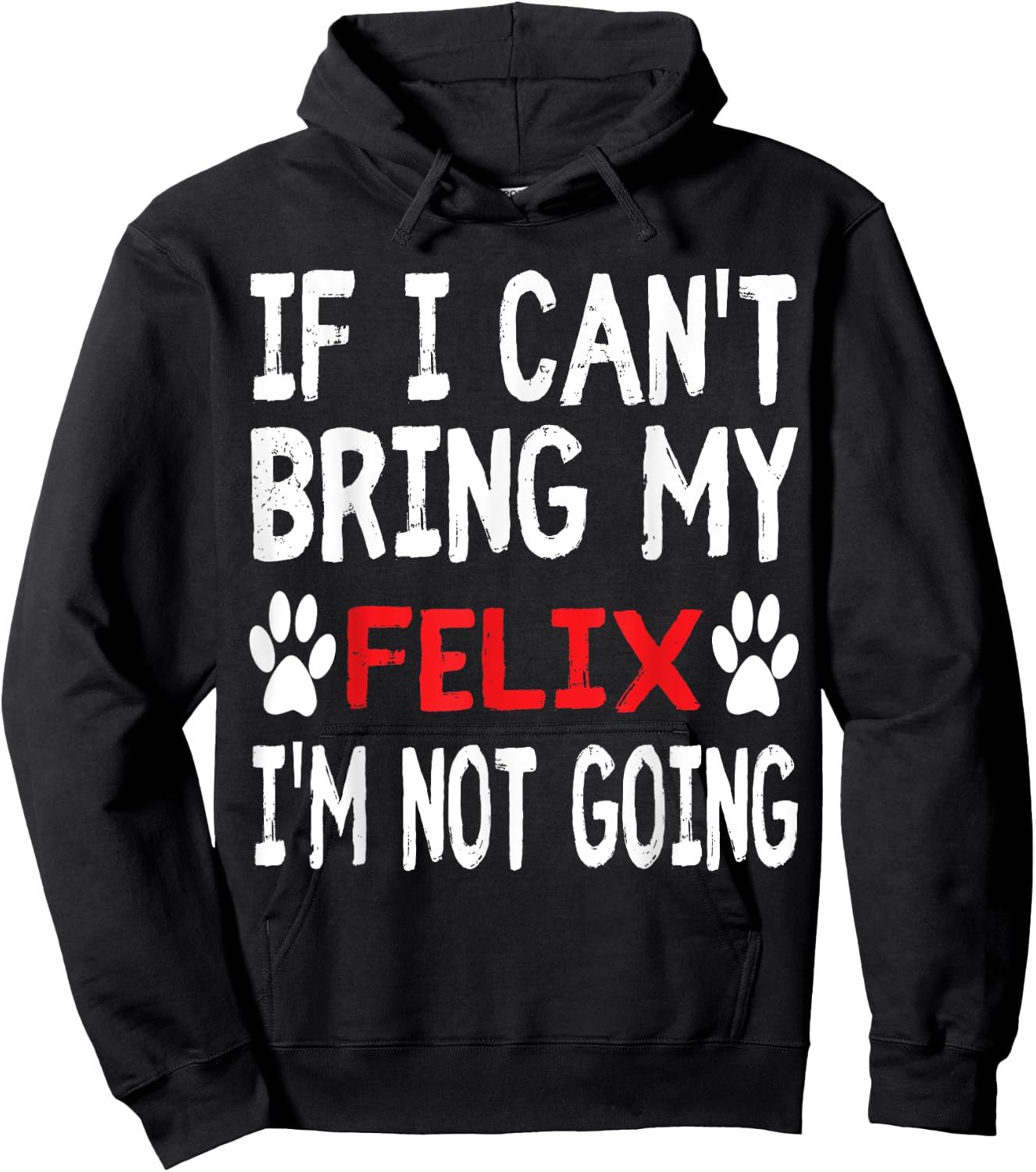 If I Can't Bring My Cat FELIX I'm Not Going Cute Kitty Shirt Men Women Kids Hoodie - Hoodie | Black