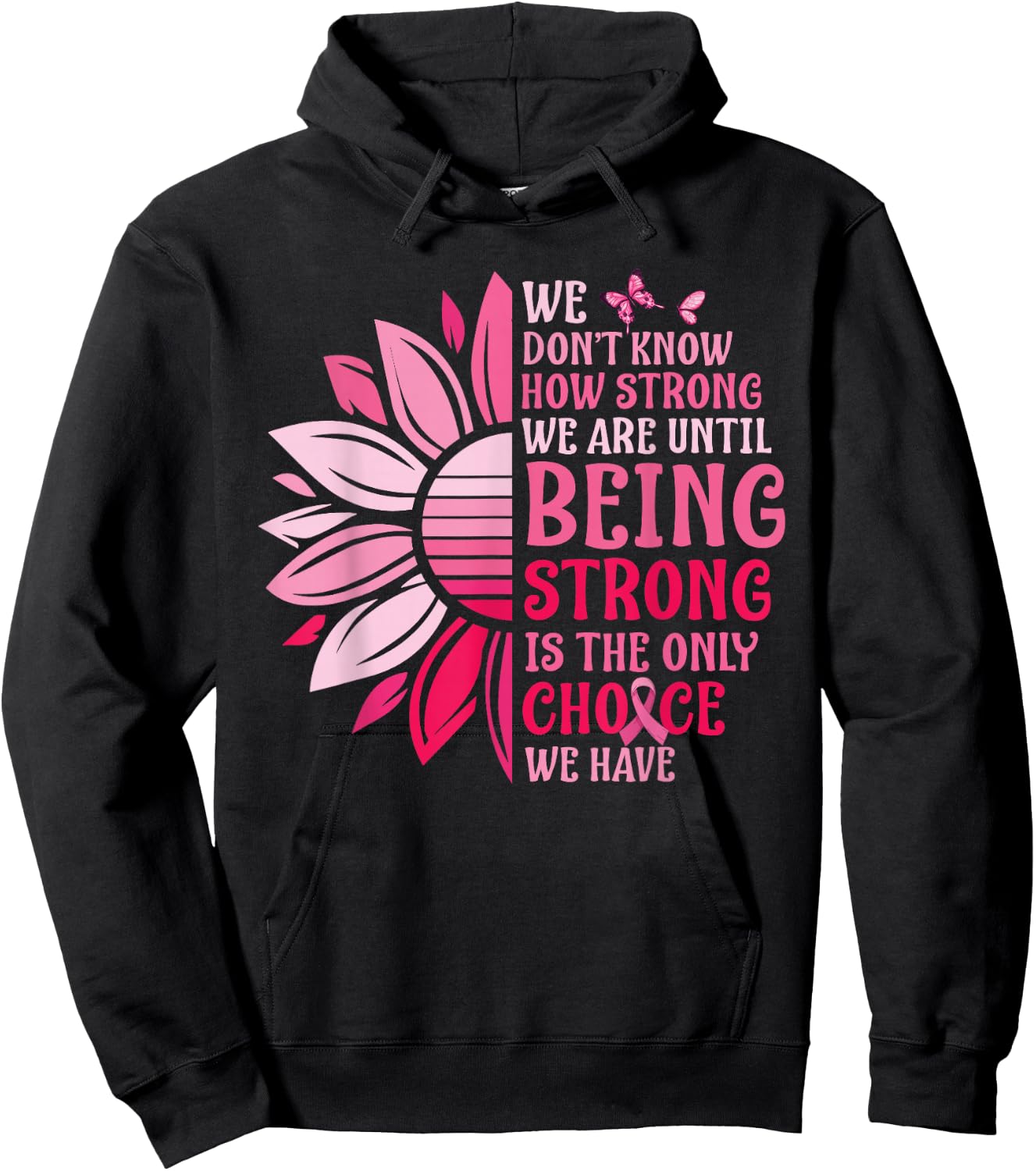 We Don't Know How Strong We Are Until Breast Cancer Hoodie - Hoodie | Black