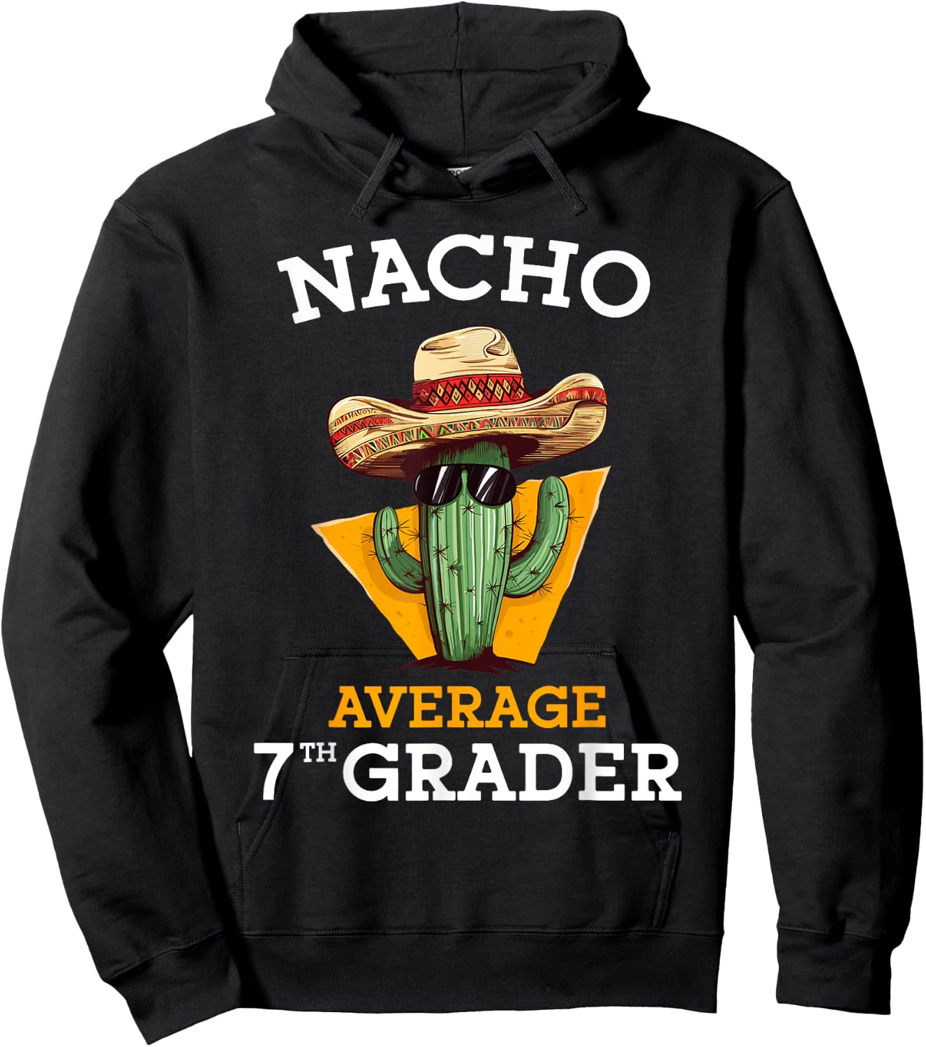 Nacho Average 7th Grader Cactus Cinco De Mayo Seventh Grade Hoodie - Hoodie | Black
