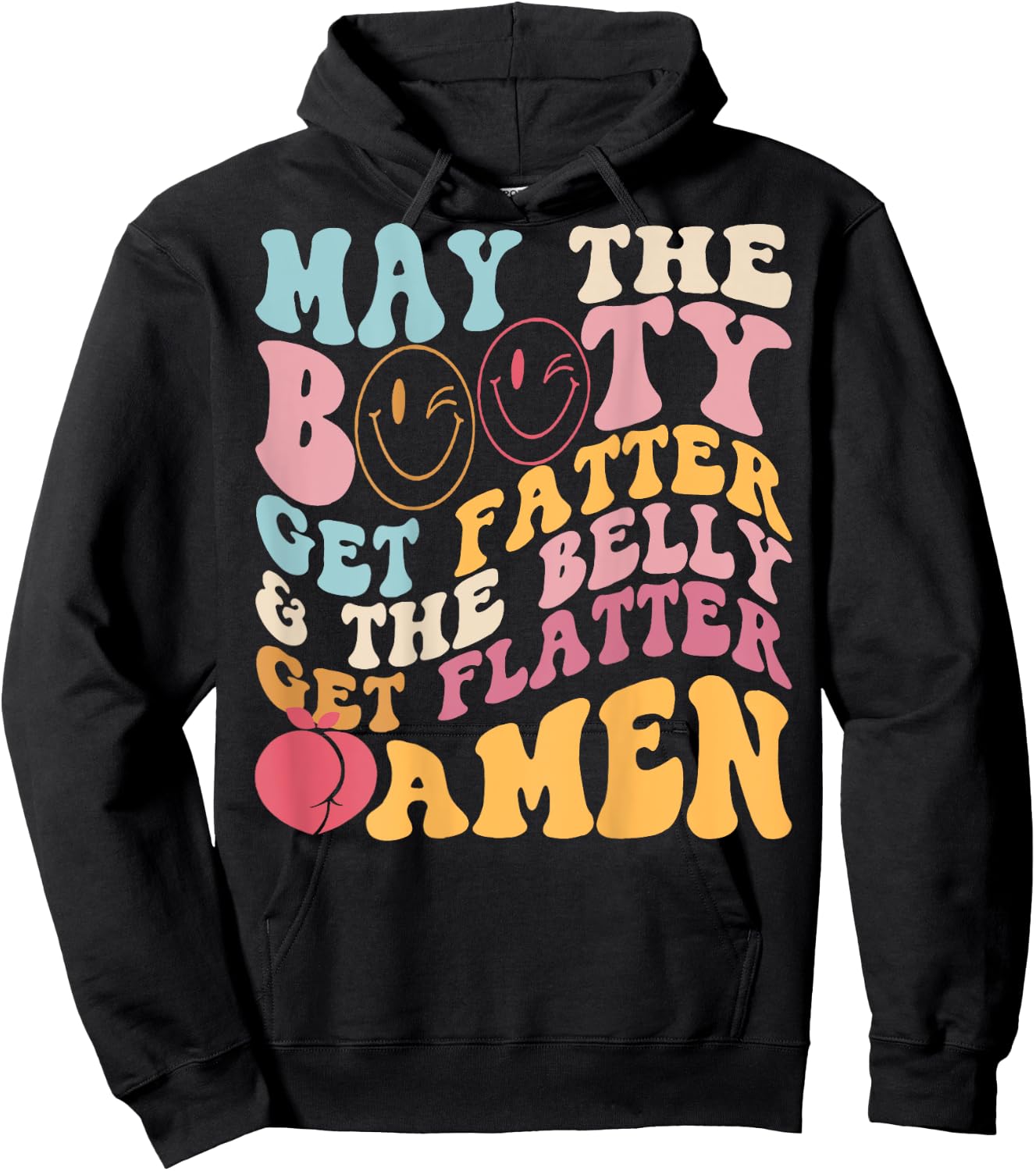 May The Booty Get Fatter & The Belly Get Flatter Amen (Back) Hoodie - Hoodie | Black