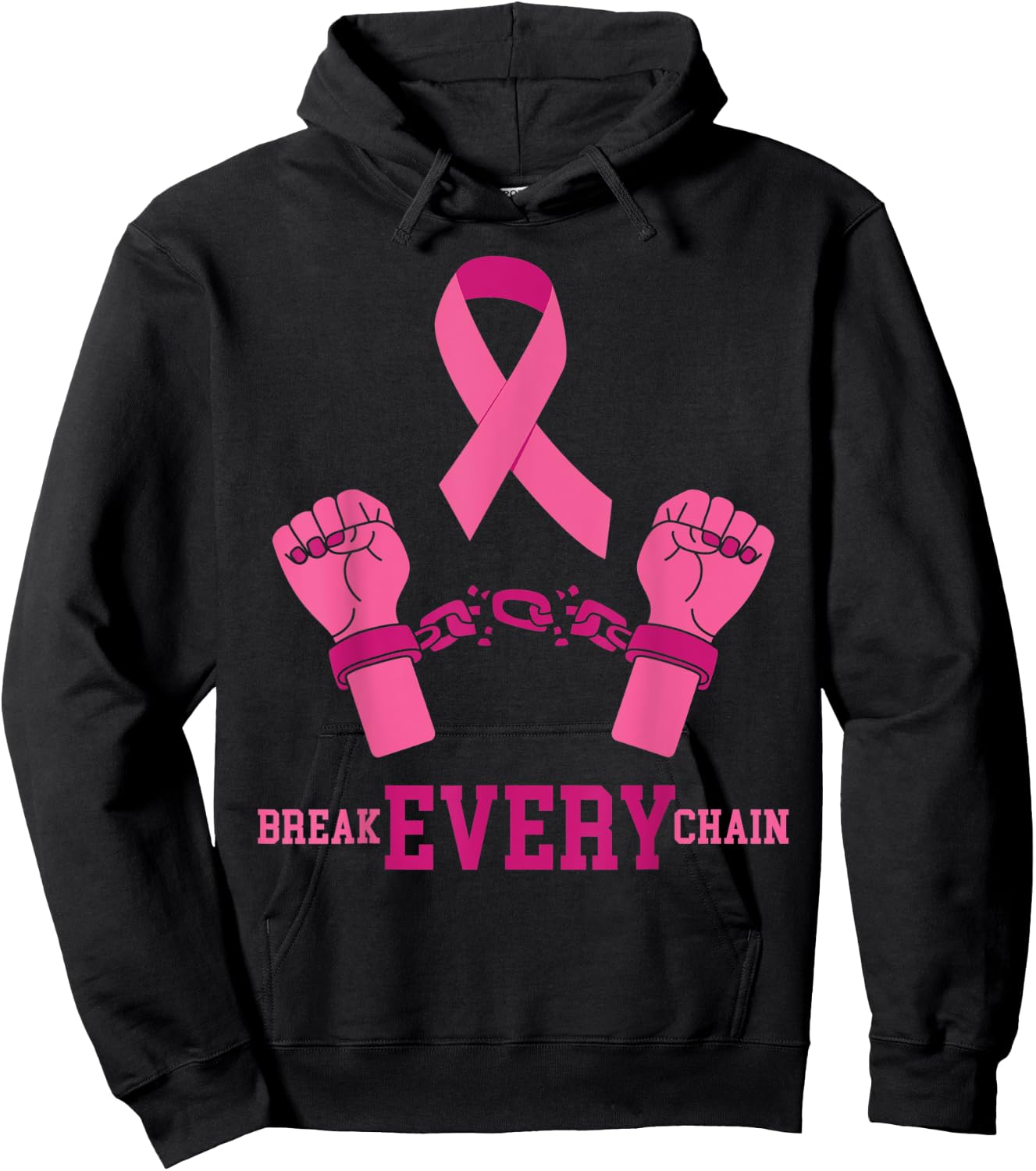 Pink Ribbon Breast Cancer Shirt Break Every Chain Design Hoodie - Hoodie | Black