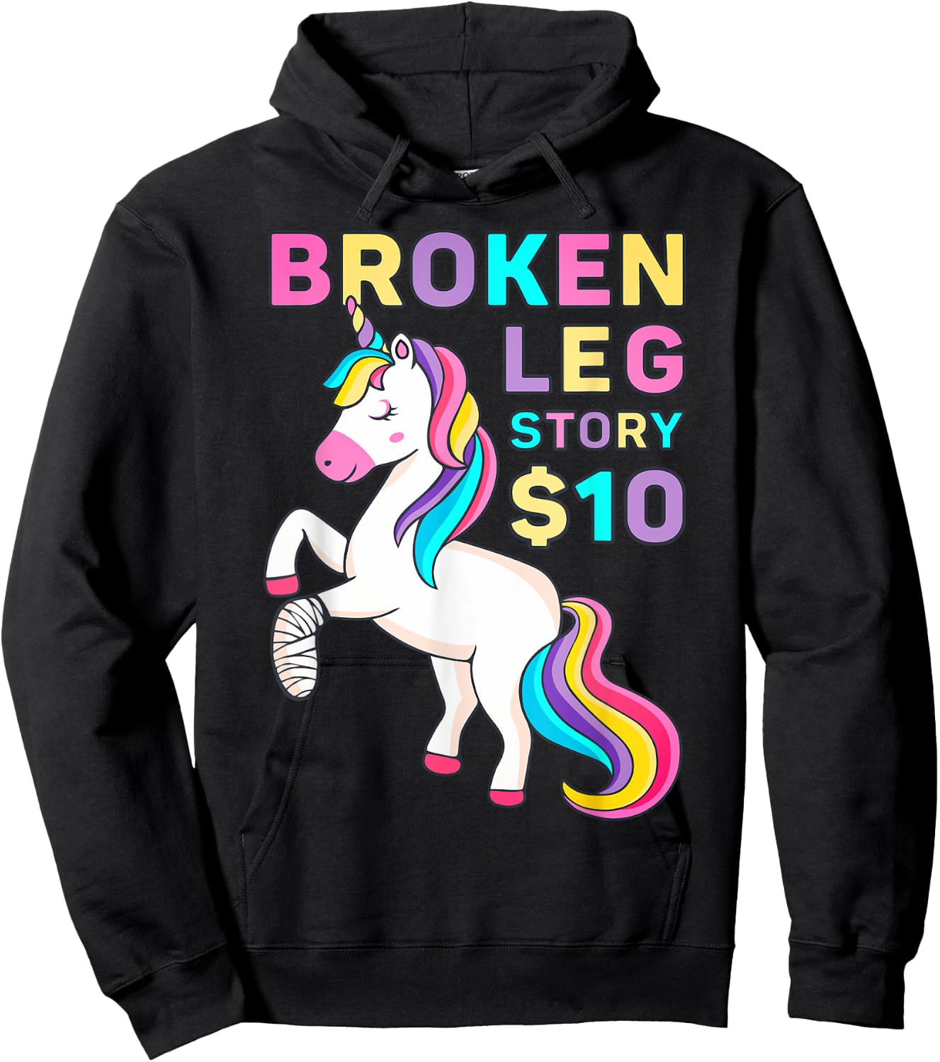 Funny Broken Leg Story $10 - I Do My Own Stunts Cute Unicorn Hoodie - Hoodie | Black
