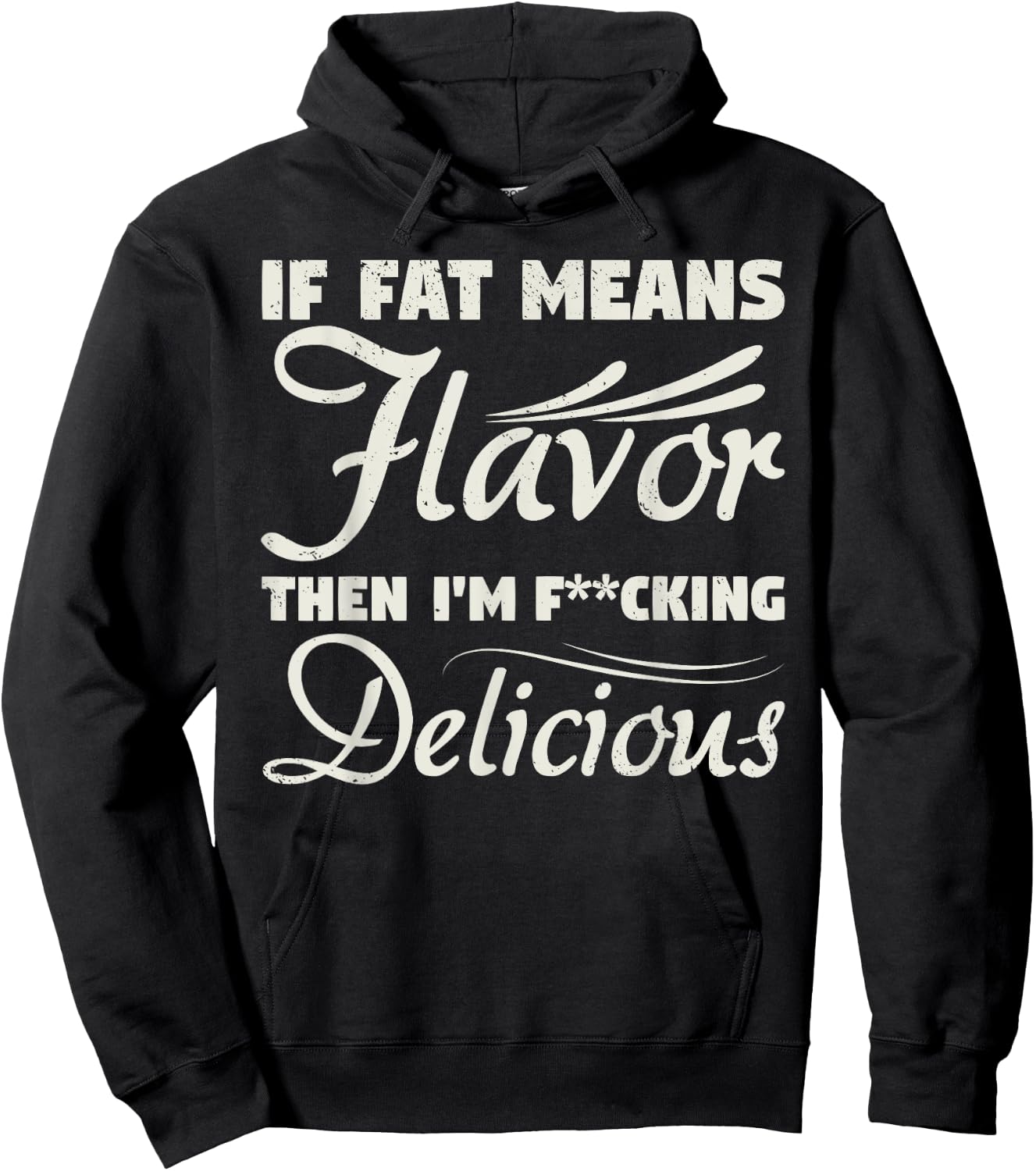 If Fat Means Flavor Then I'm Fucking Delicious Fit Gymer Hoodie - Hoodie | Black