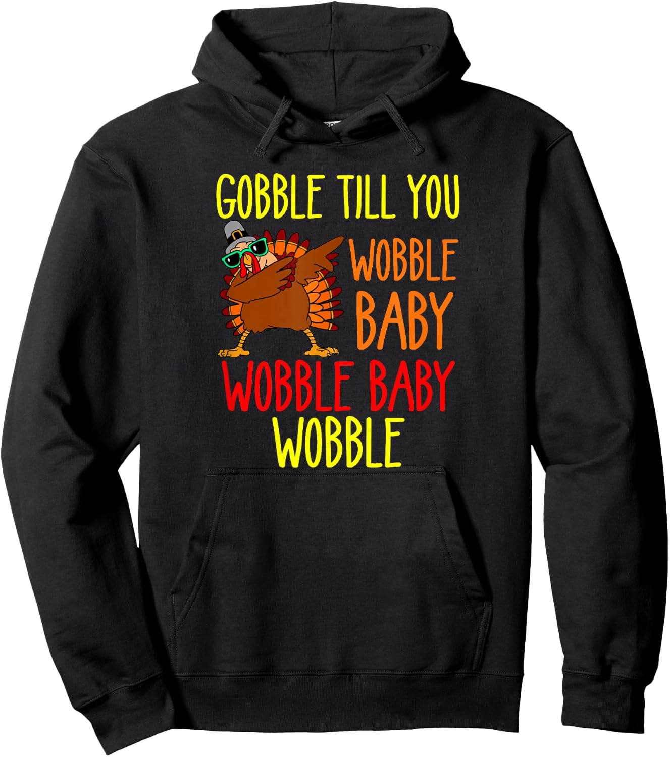 Gobble till you wobble baby wobble baby wobble Hoodie - Hoodie | Black