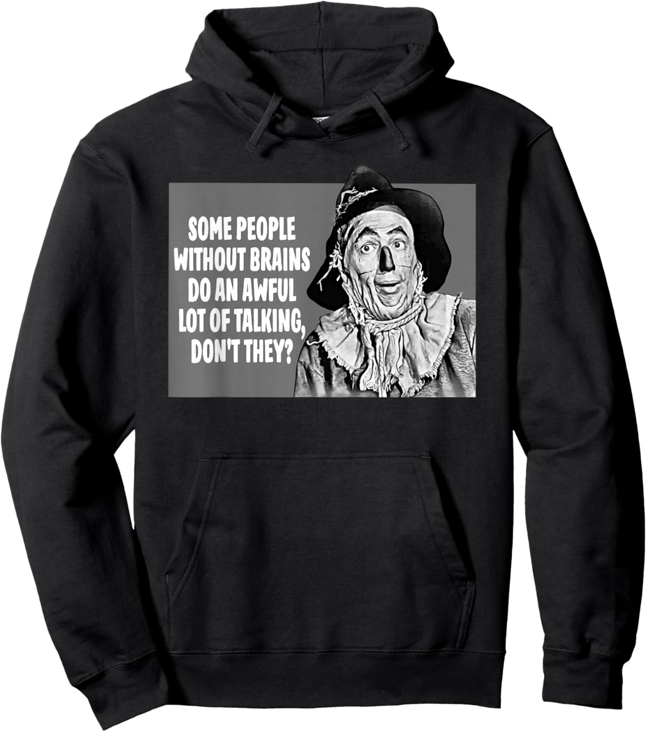 Some People Without Brains Do An Awful Lot Of Talking Hoodie - Hoodie | Black