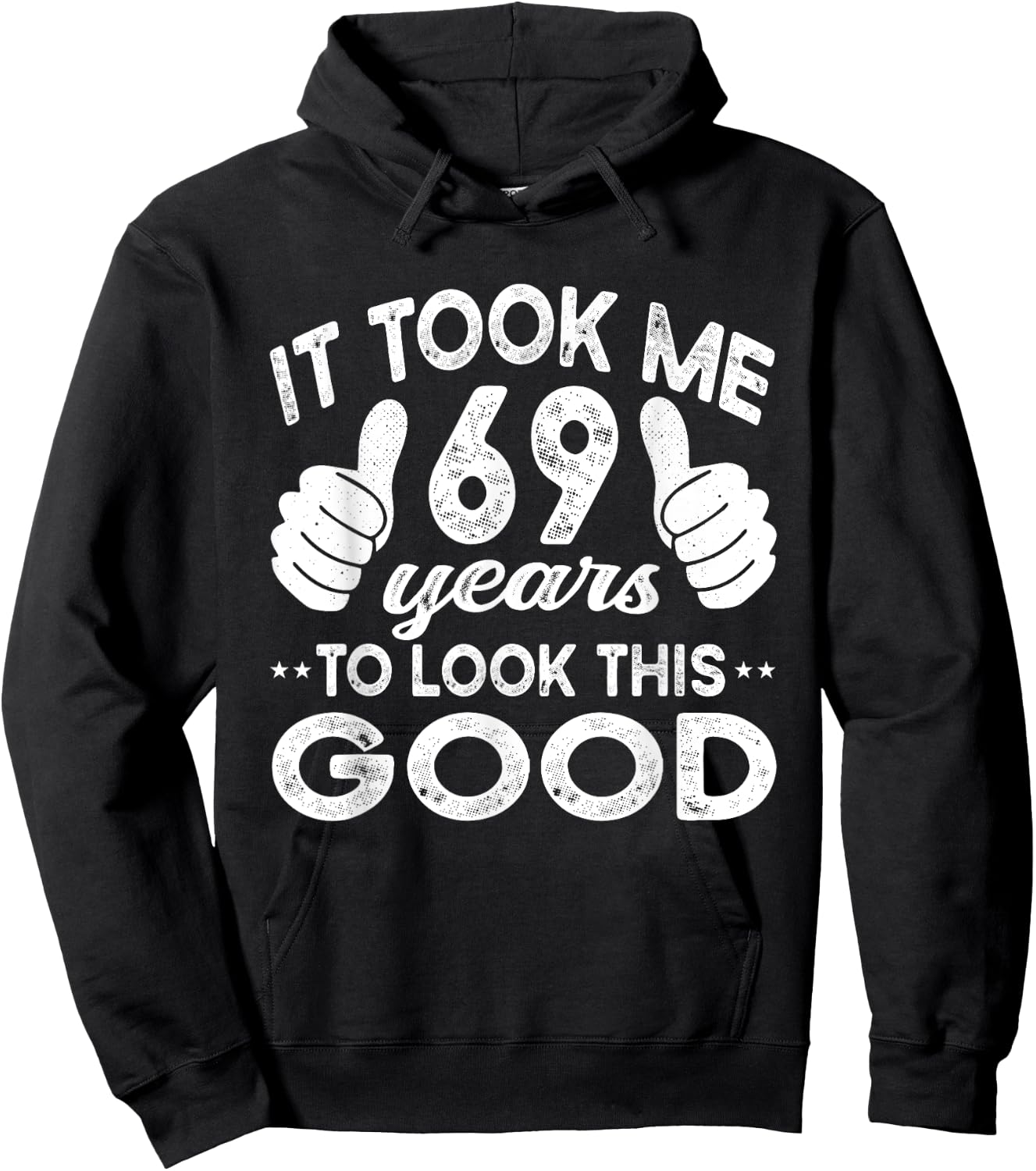 It Took Me 69 years - Funny 69th Birthday Decorations Party Hoodie - Hoodie | Black