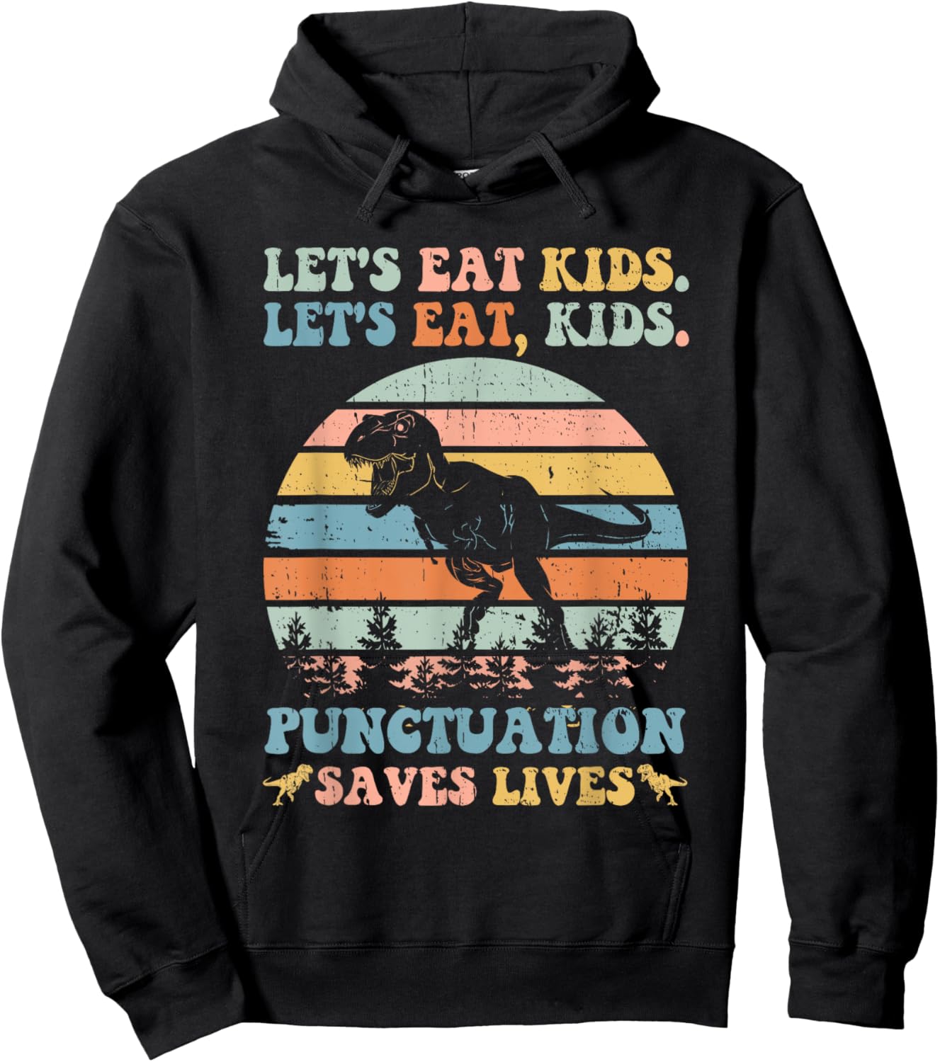 Let's Eat Kids Punctuation Saves Lives Funny Grammar Dino Hoodie - Hoodie | Black