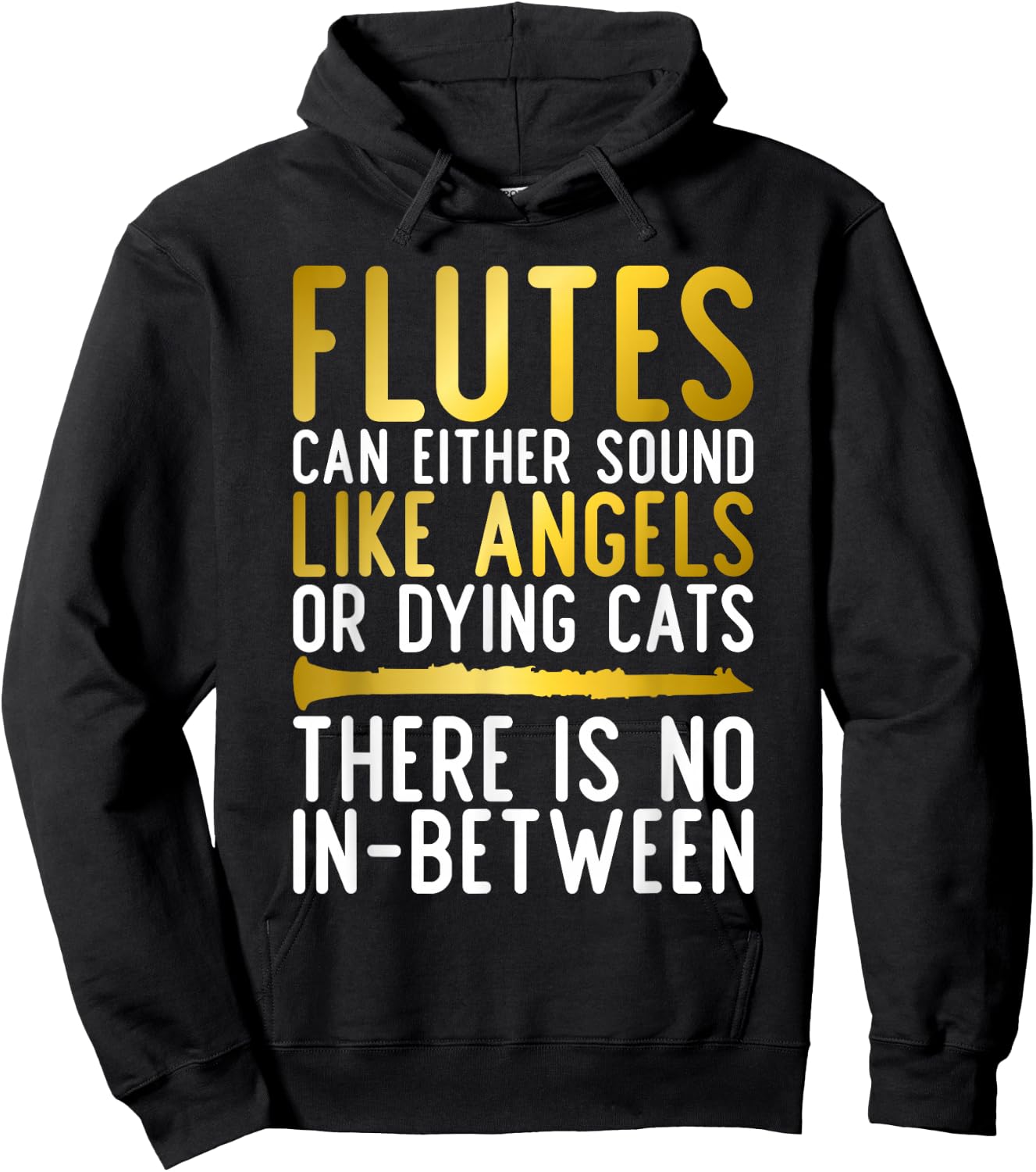 Flutes can either sound like Angels or dying Cats fun Flute Hoodie - Hoodie | Black