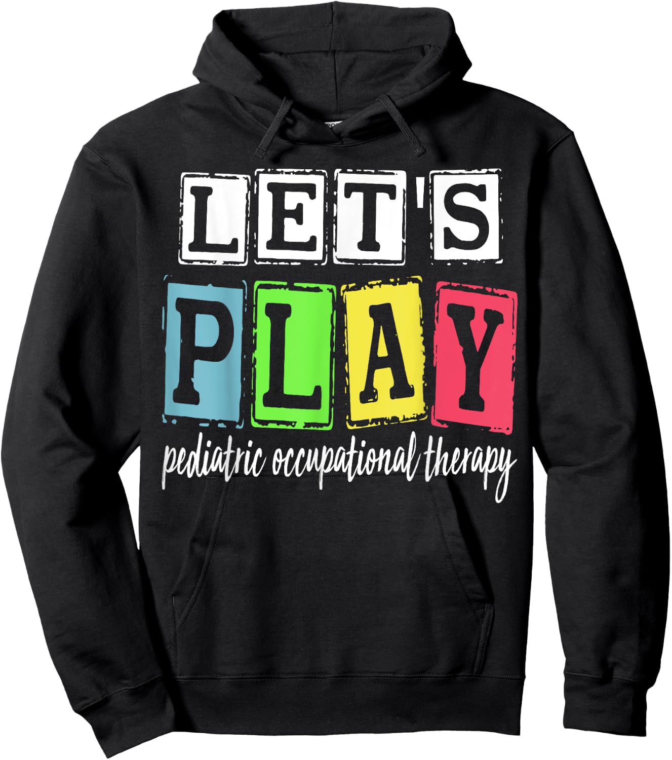 Let's Play Pediatric Occupational Therapy Therapist OT SLP Hoodie - Hoodie | Black