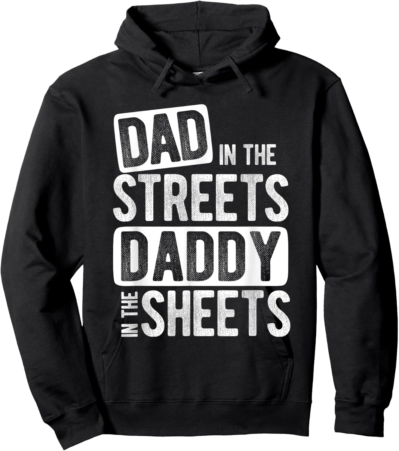 Dad In The Streets Daddy In The Sheets Best Dad Ever Hoodie - Hoodie | Black