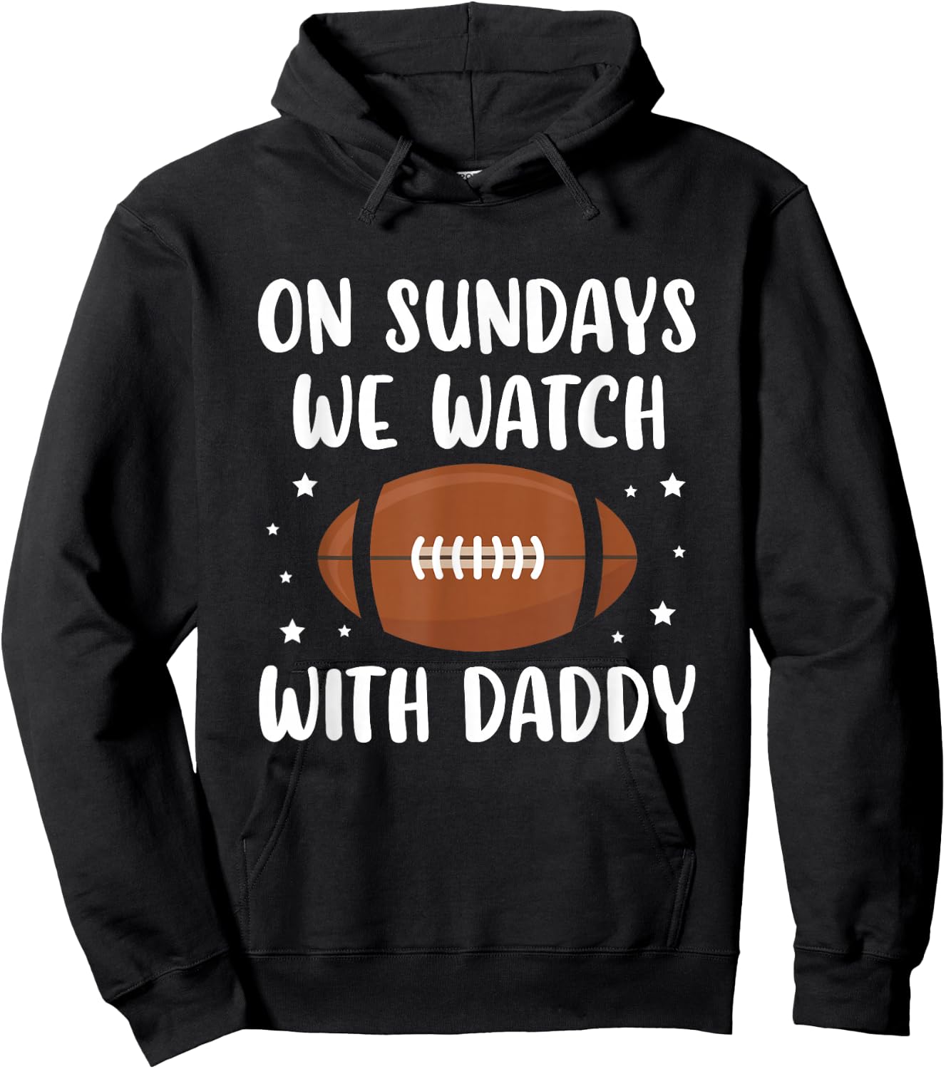 On Sundays We Watch Football With Daddy Hoodie - Hoodie | Black