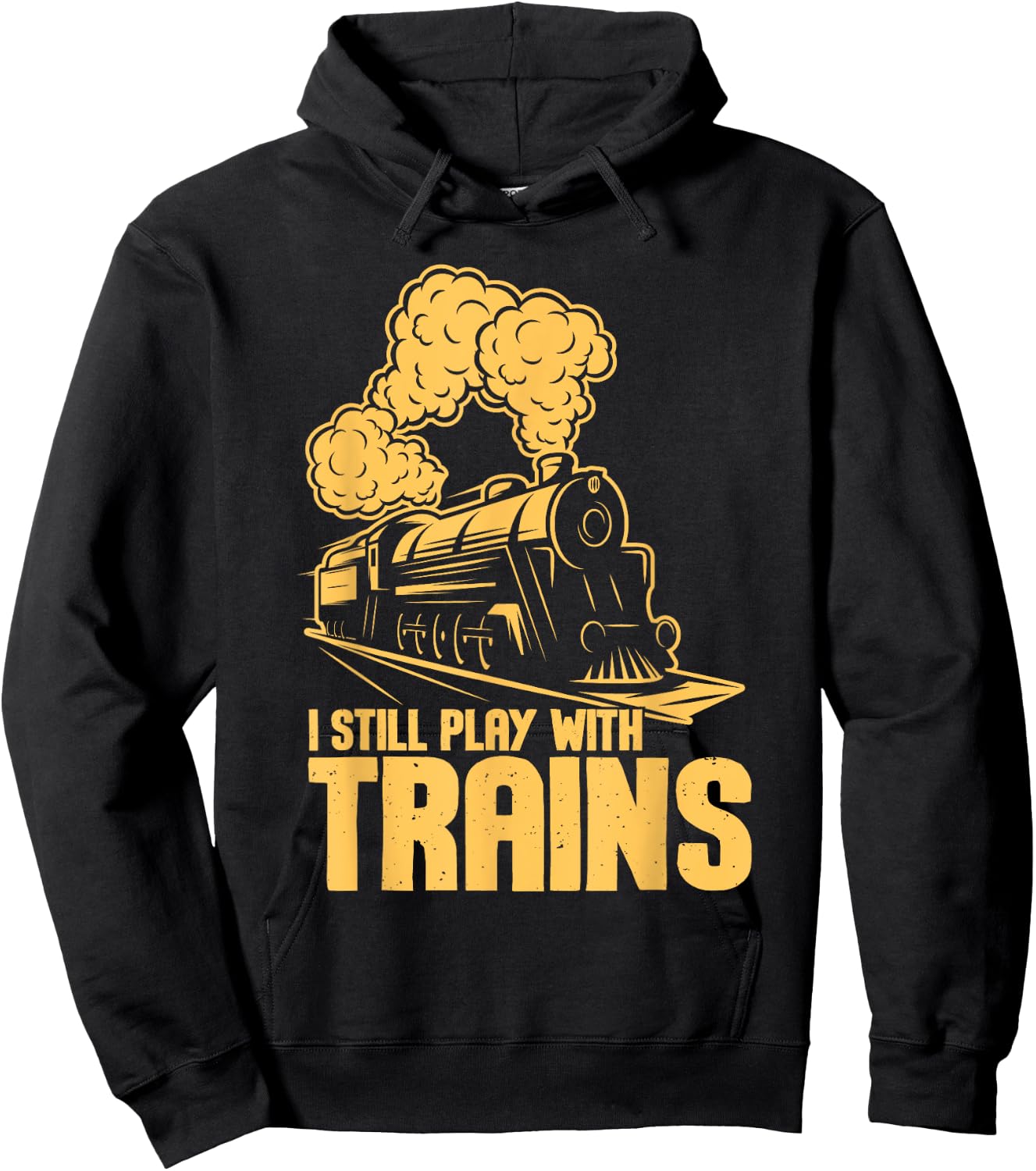 I Still Play With Trains - Model Train Locomotive Lover Hoodie - Hoodie | Black