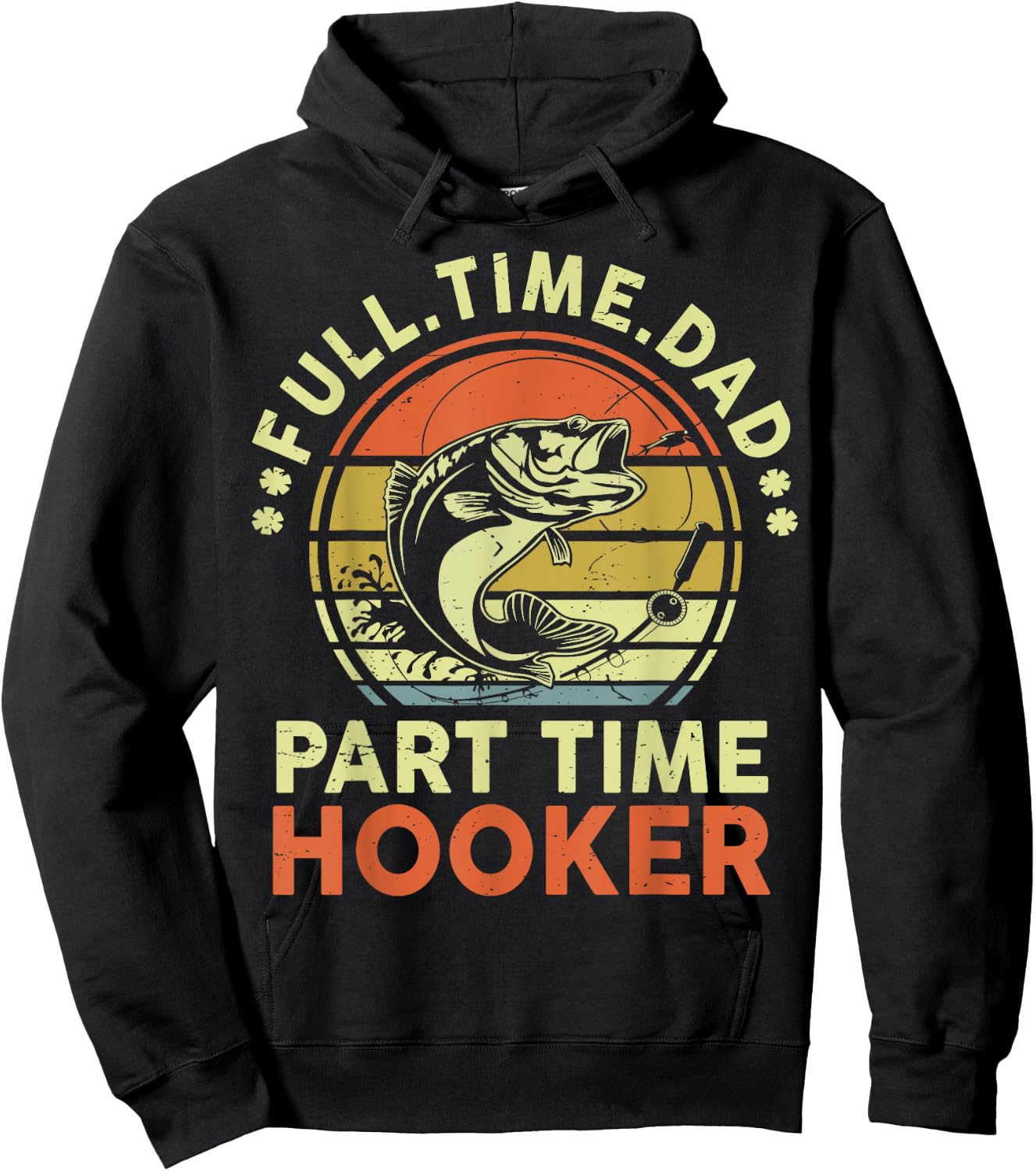 Papa Fishing-Shirt Full Time Dad Part Time Hooker Father Day Hoodie - Hoodie | Black