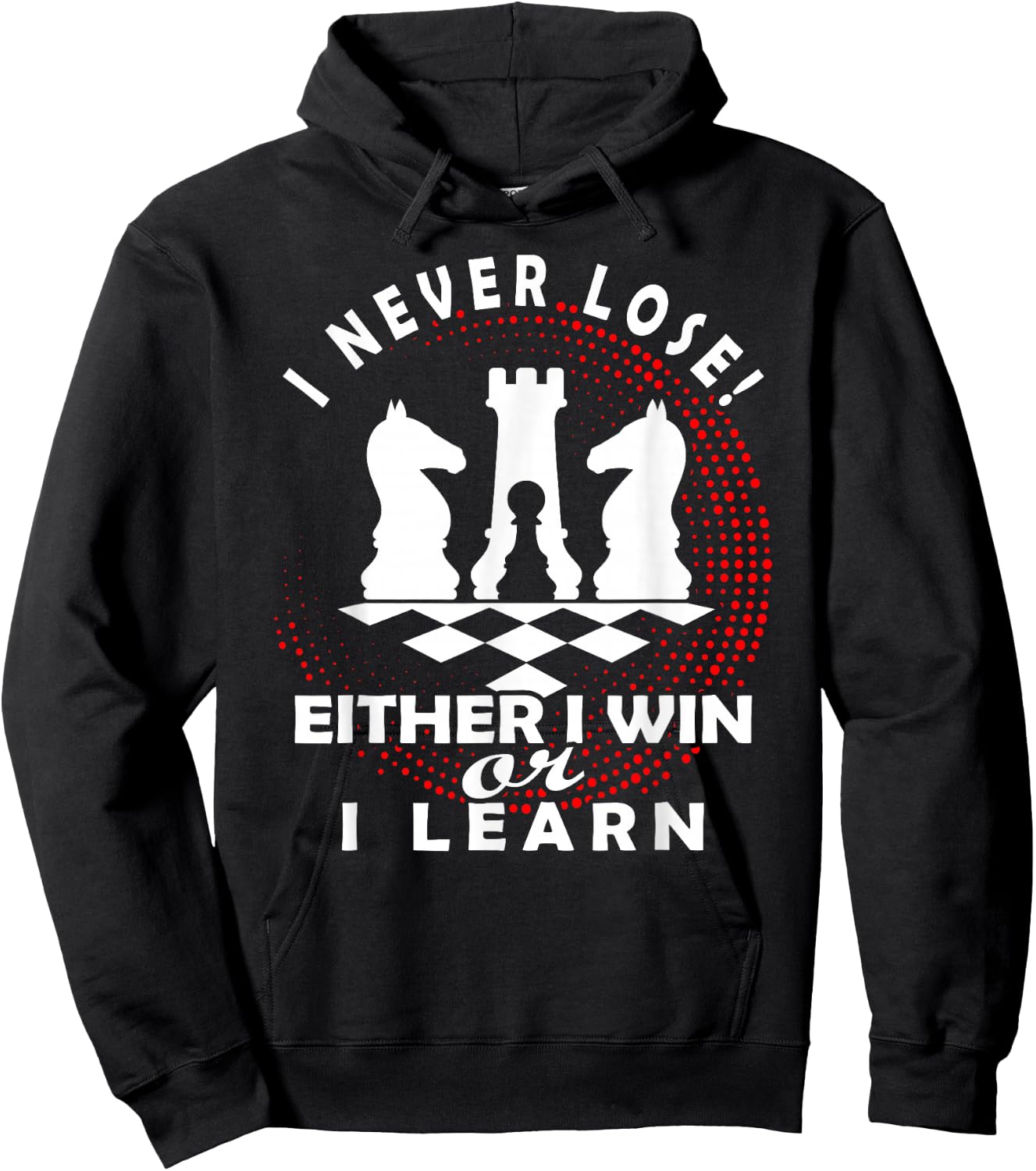 Chess Chess Player Chess Board | I Never Lose Hoodie - Hoodie | Black