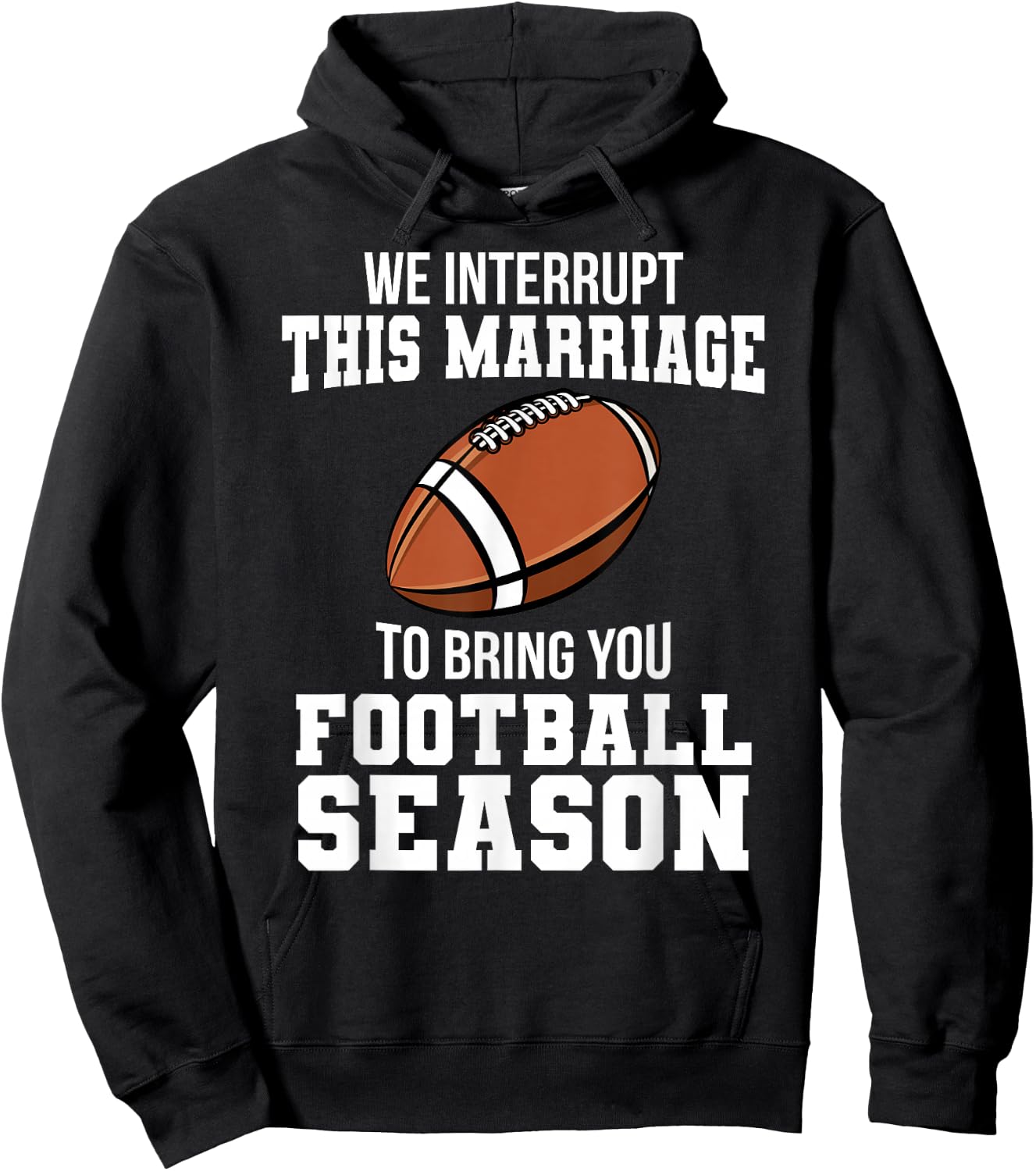 Football We Interrupt This Marriage Season Touchdown Wedding Hoodie - Hoodie | Black