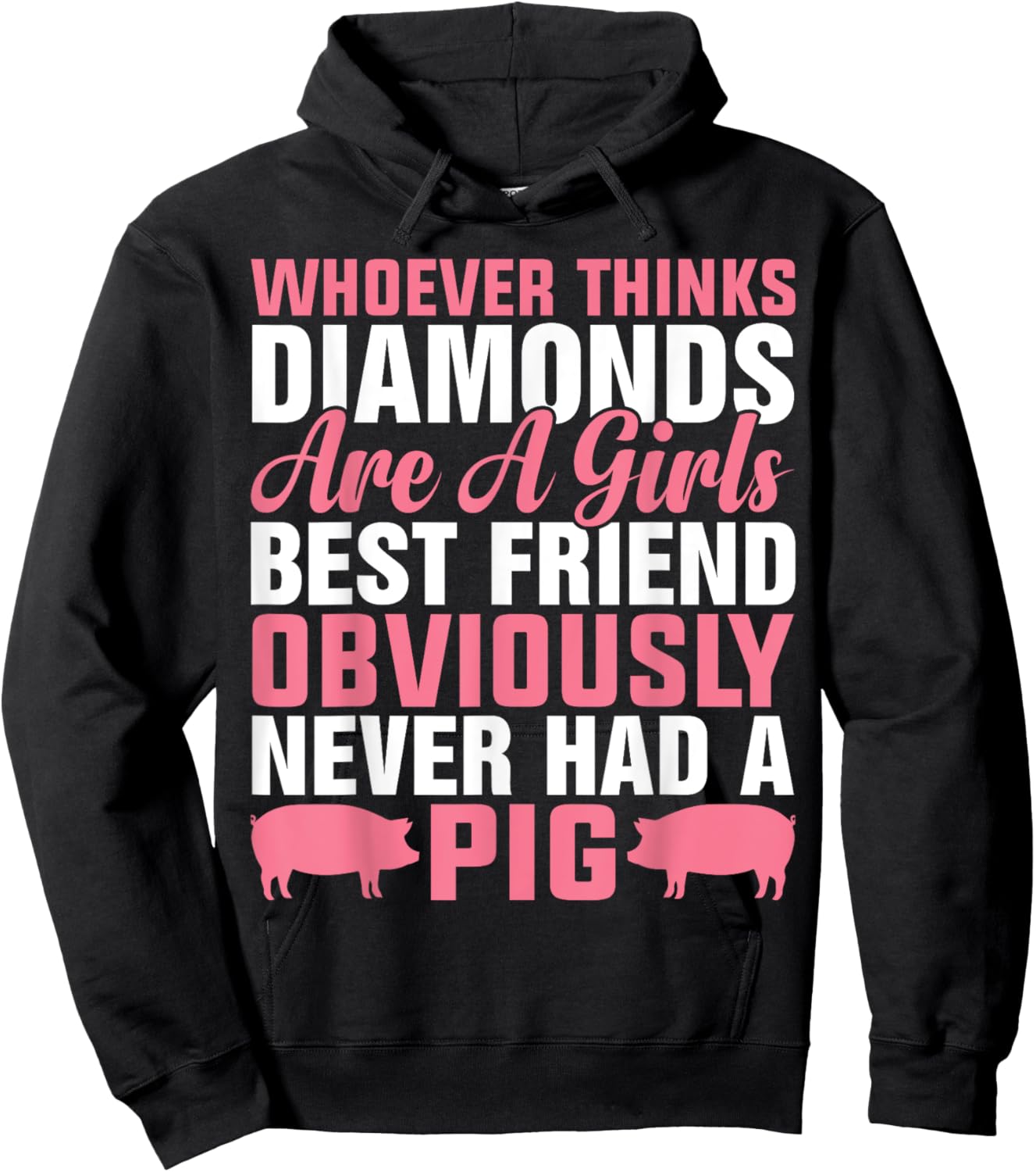 Whoever Thinks Diamonds Are A Girl's Best Friend Obviously Hoodie - Hoodie | Black