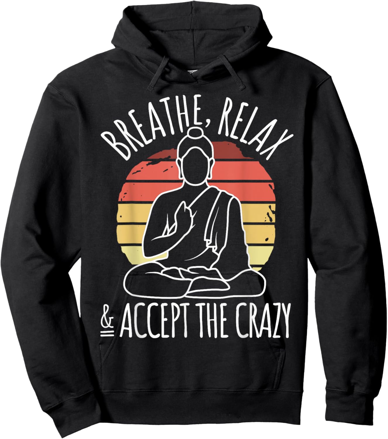 Yoga Meditation - Breathe Relax & Accept The Crazy - Yoga Hoodie - Hoodie | Black
