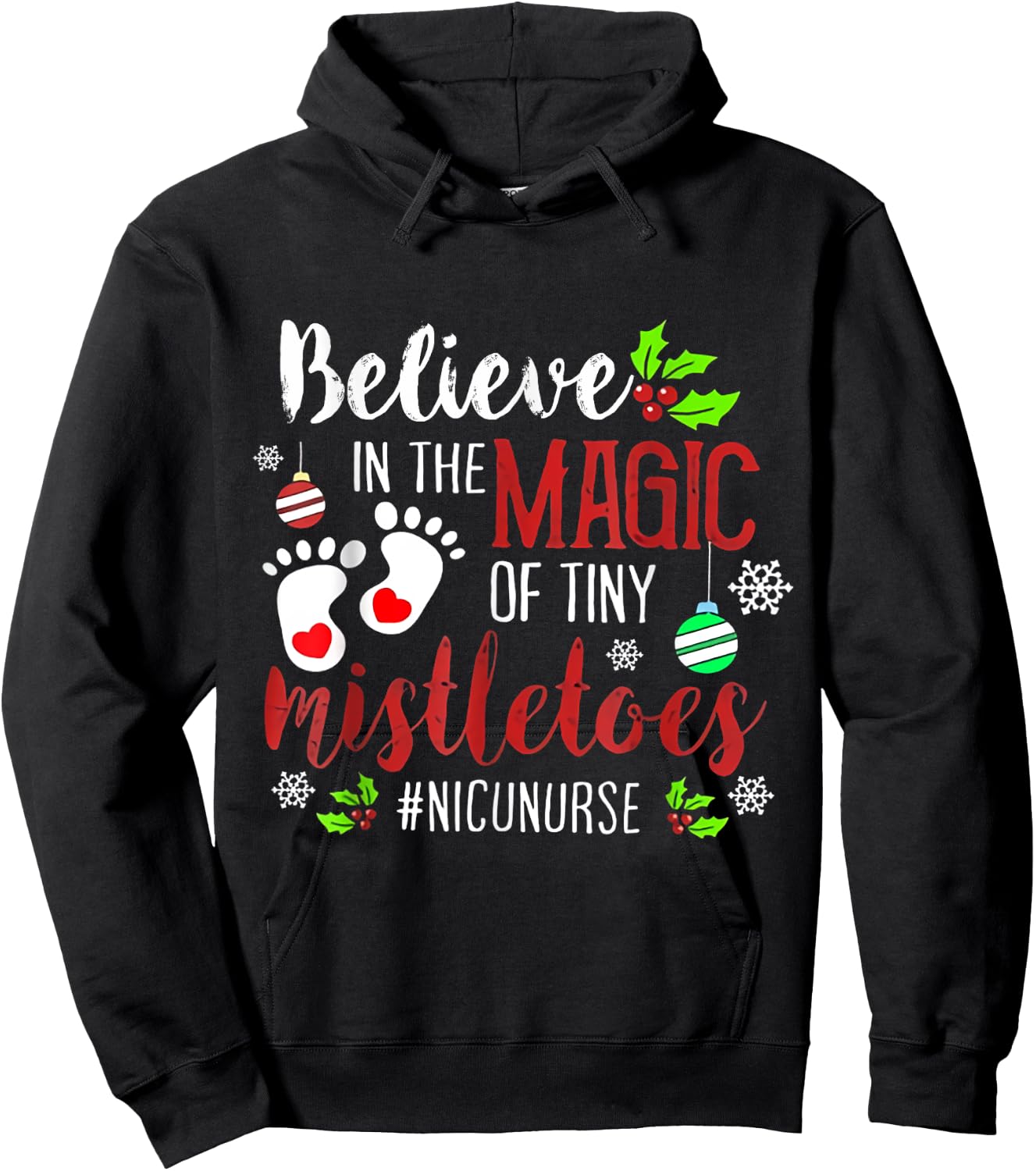 Believe in magic of tiny mistletoes NICU Nurse Christmas Hoodie - Hoodie | Black