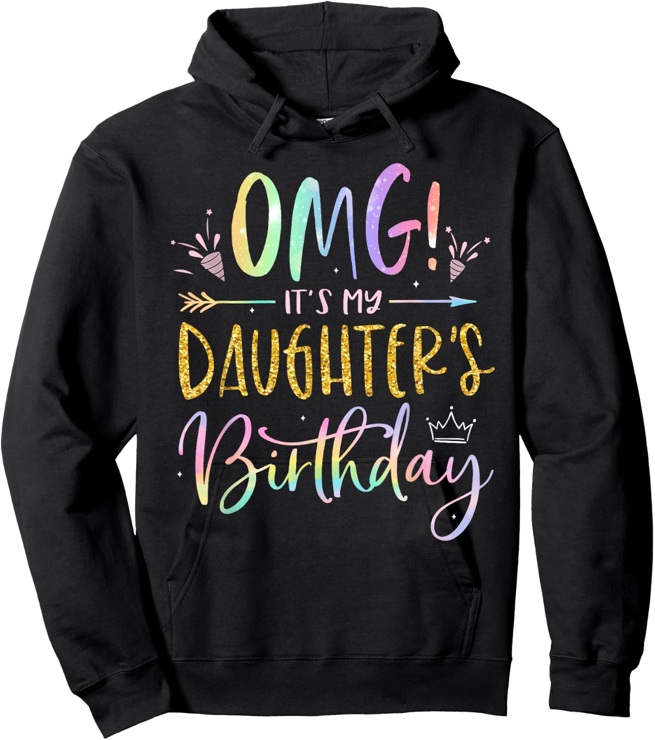 OMG It's My Daughter's Birthday Happy BDay Tie Dye Mom Dad Hoodie - Hoodie | Black